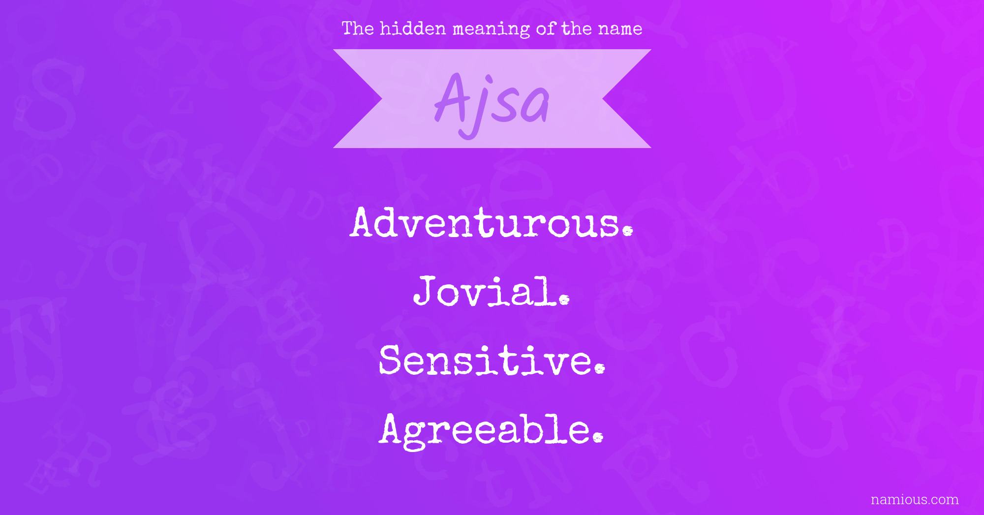 The hidden meaning of the name Ajsa