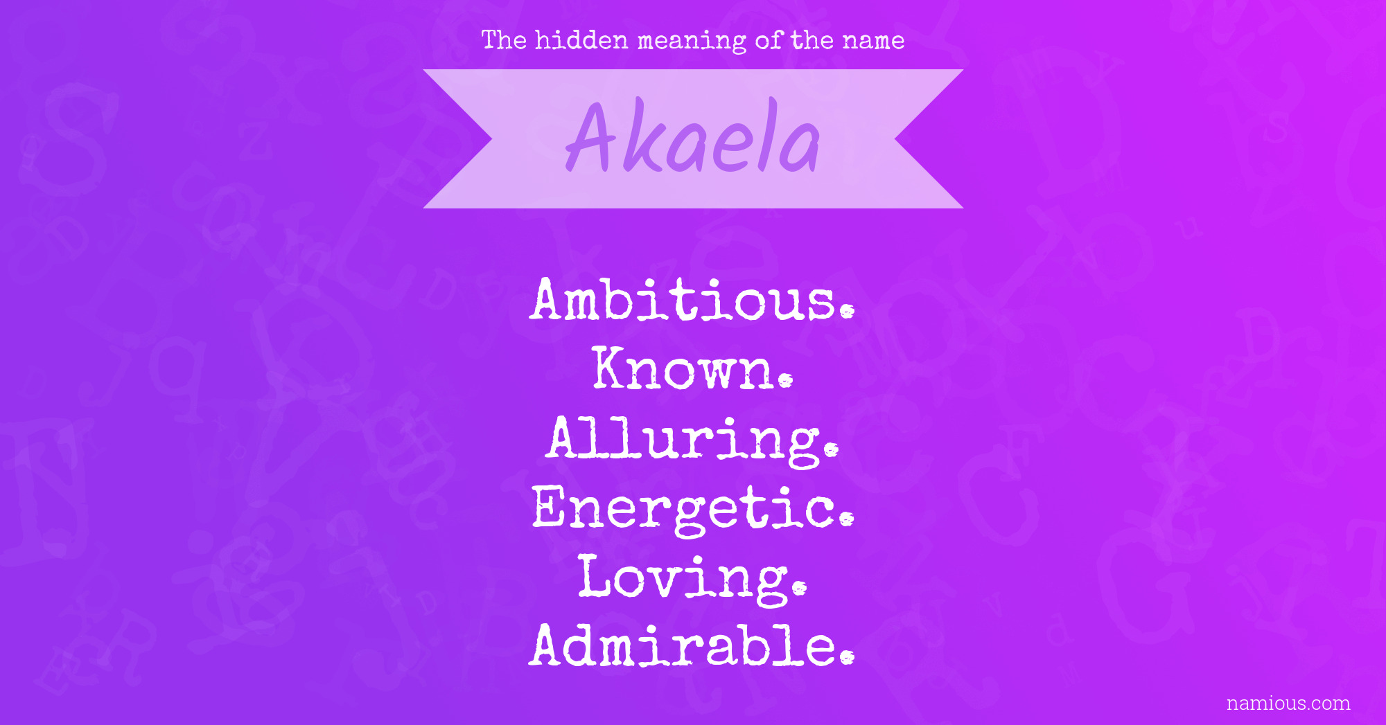 The hidden meaning of the name Akaela