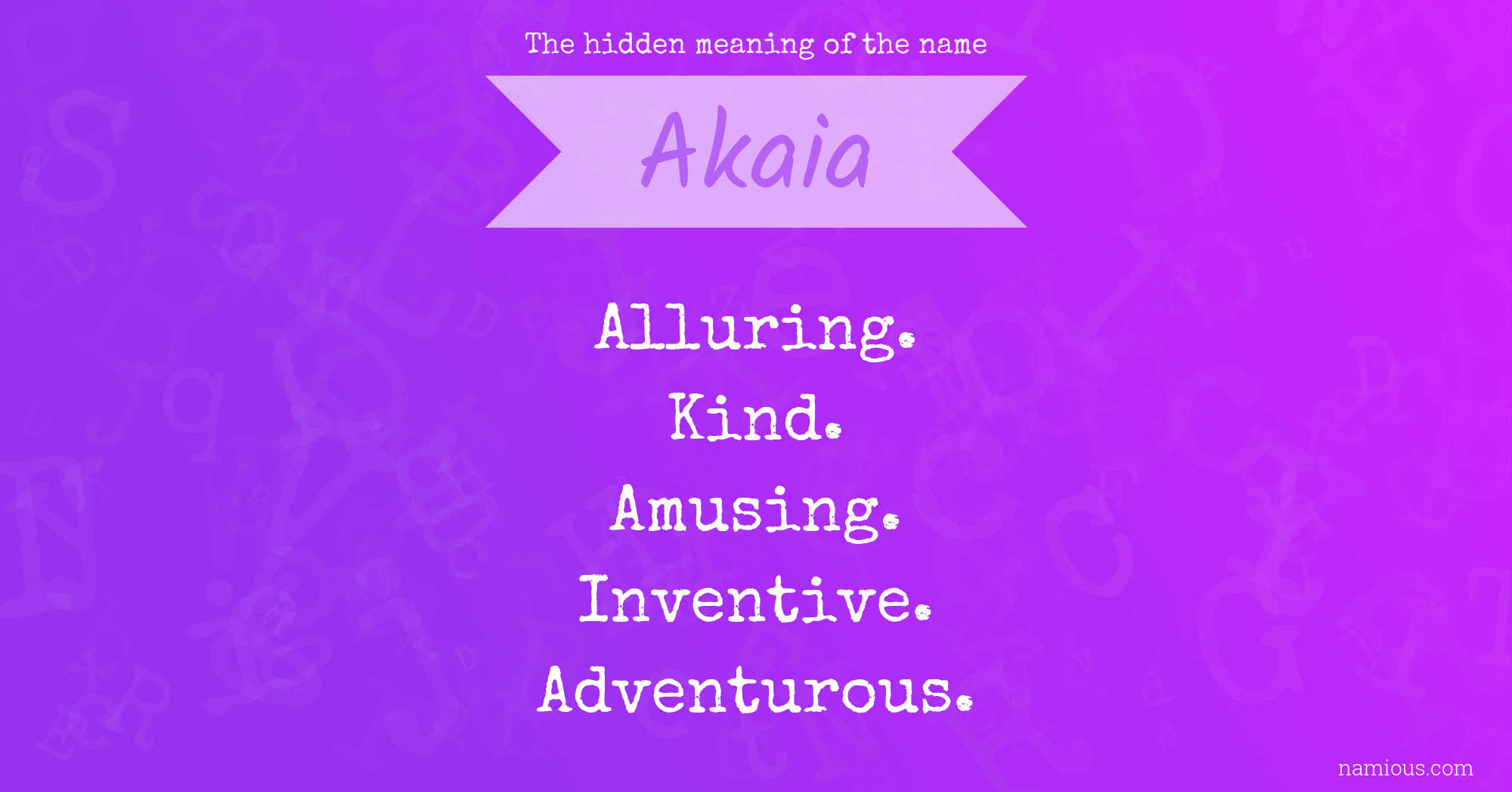 The hidden meaning of the name Akaia