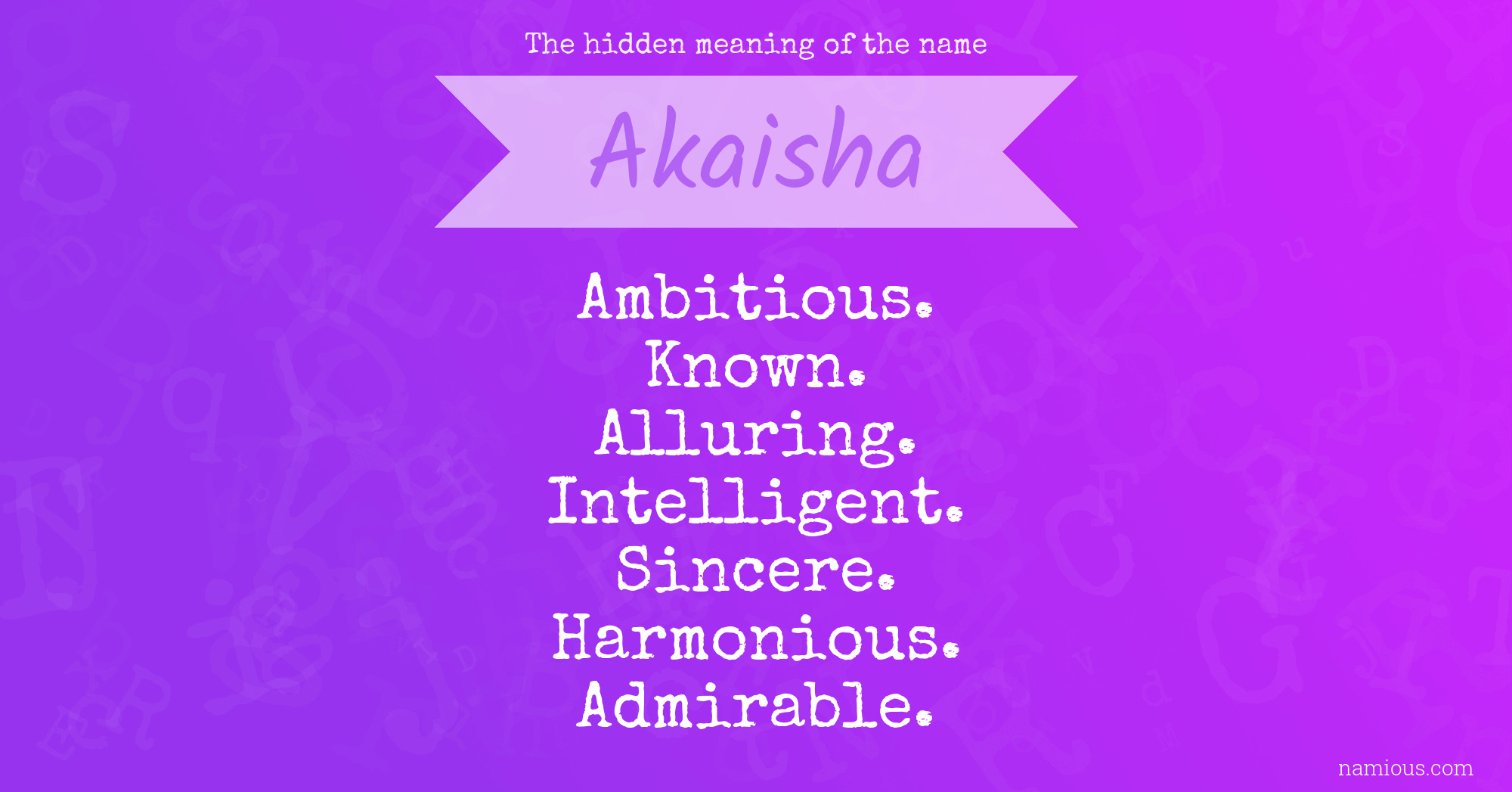 The hidden meaning of the name Akaisha