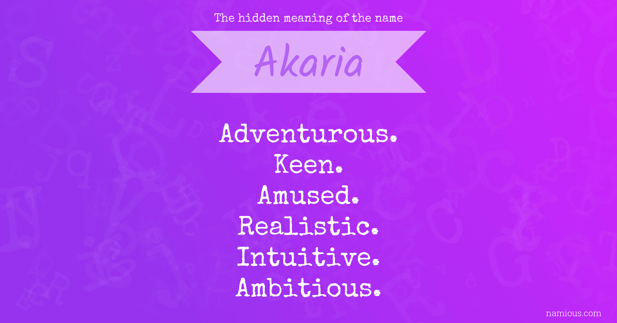 The hidden meaning of the name Akaria