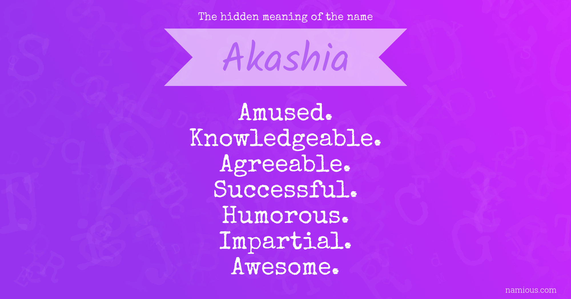 The hidden meaning of the name Akashia