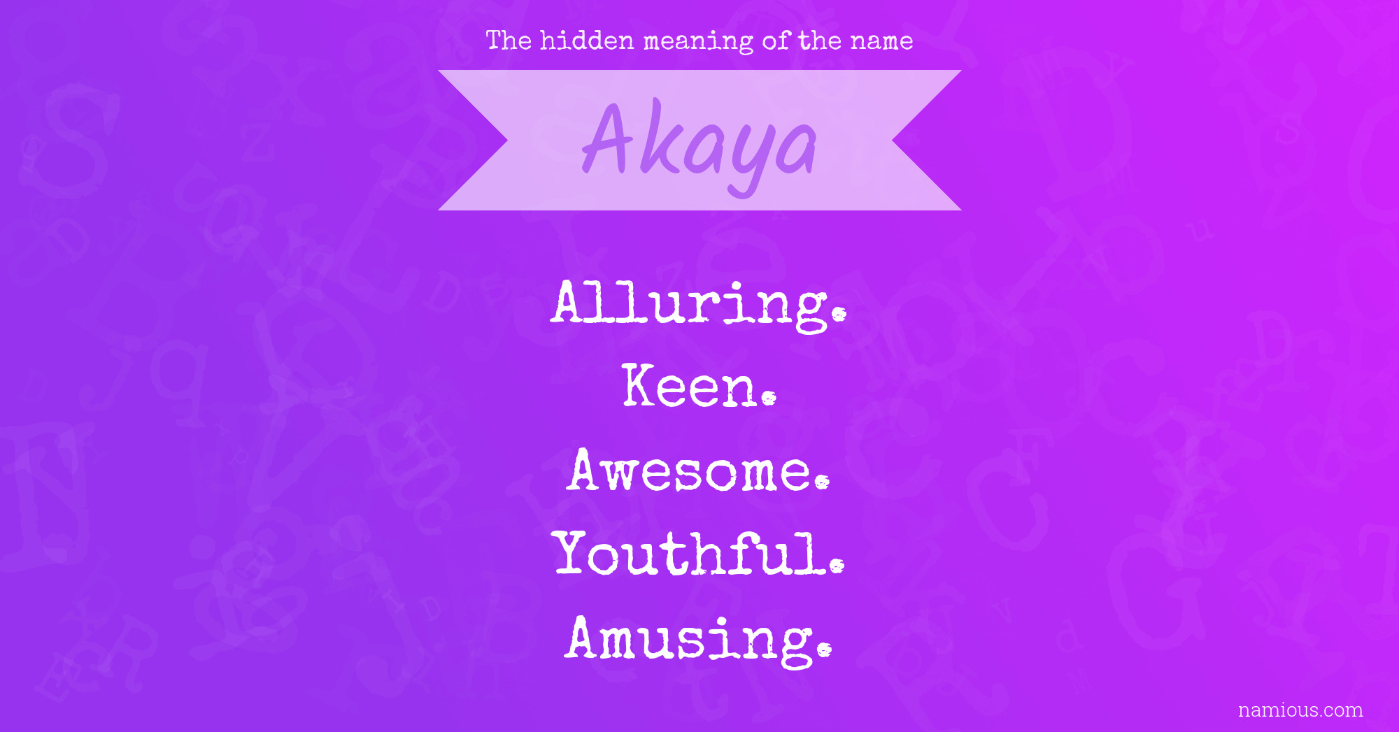 The hidden meaning of the name Akaya