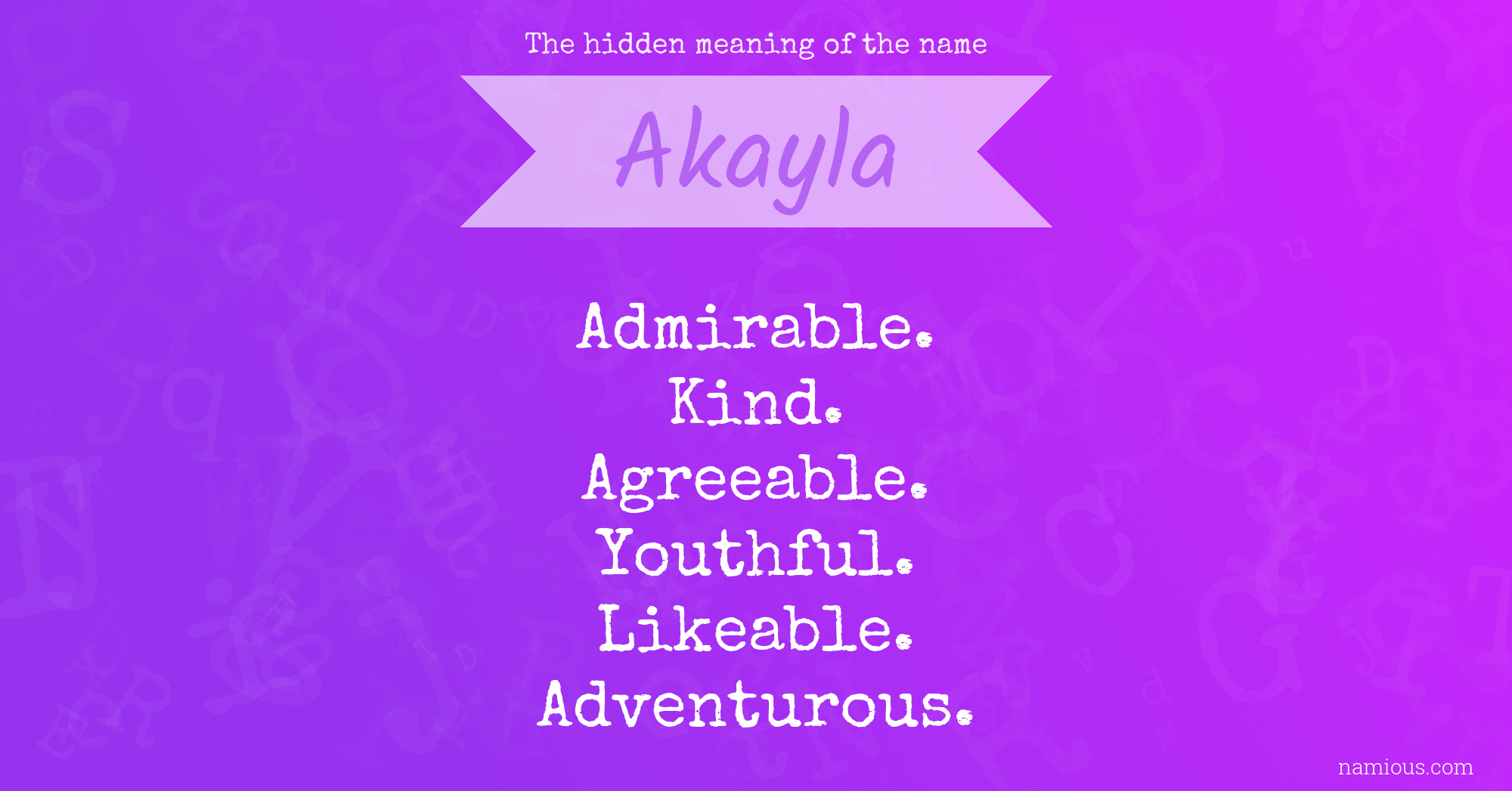 The hidden meaning of the name Akayla