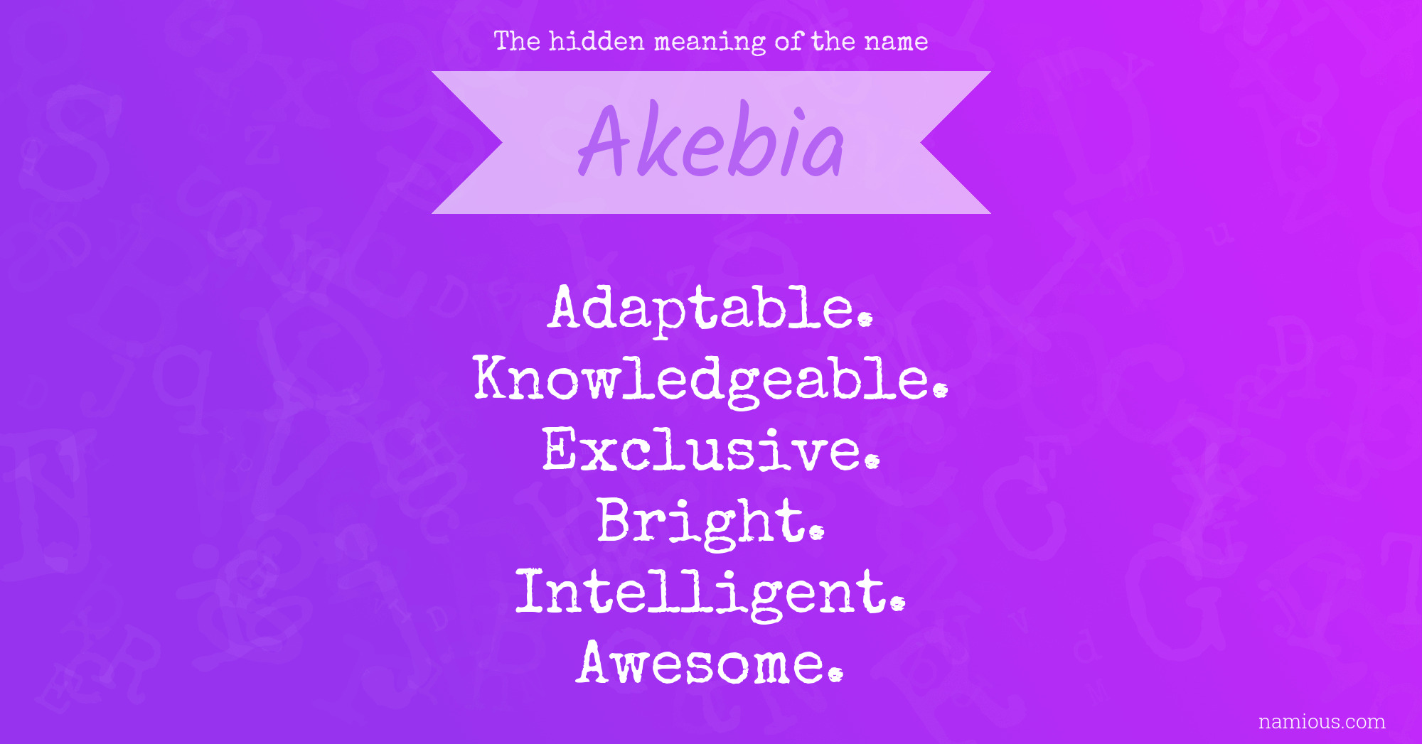 The hidden meaning of the name Akebia