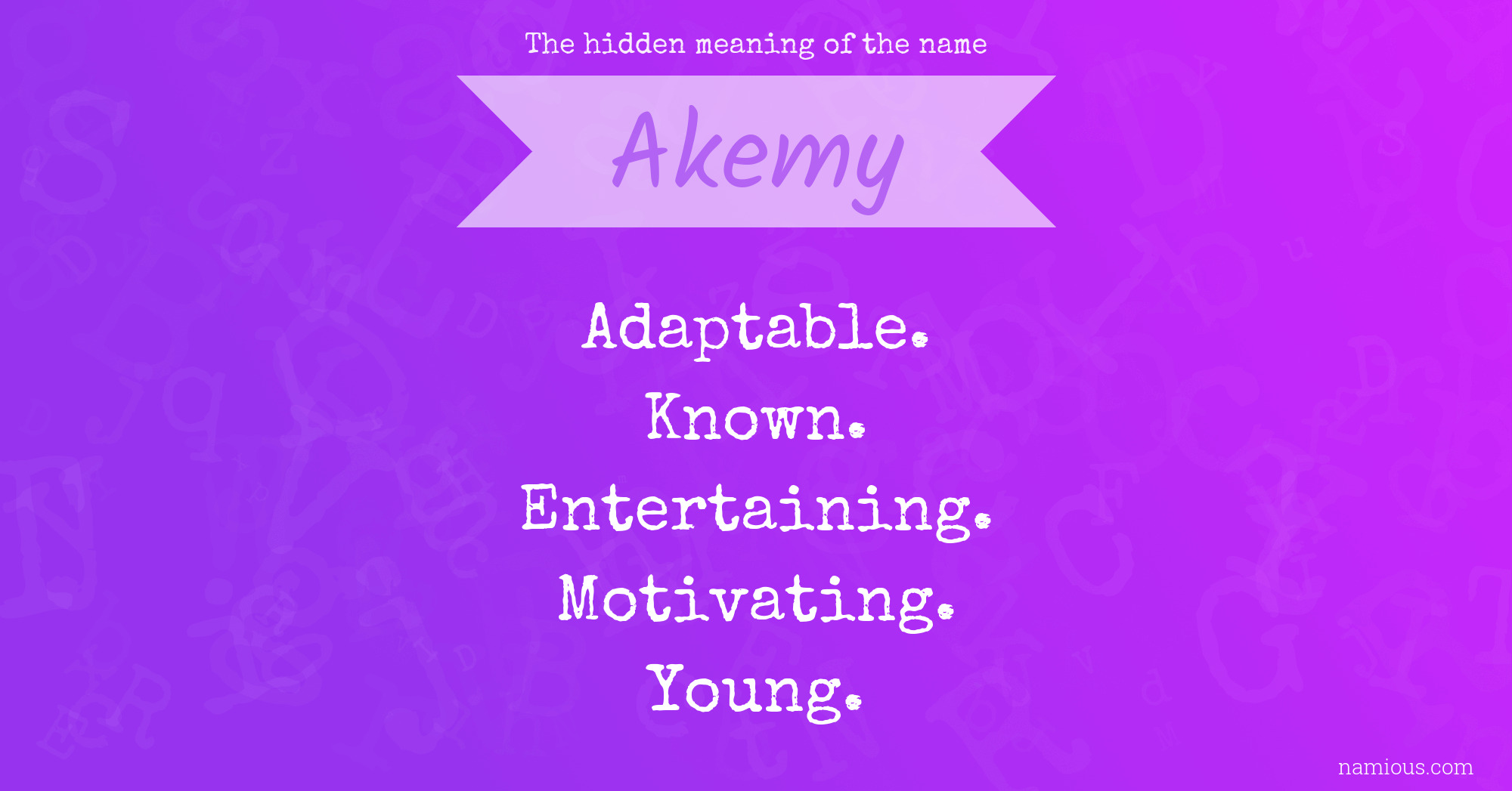 The hidden meaning of the name Akemy