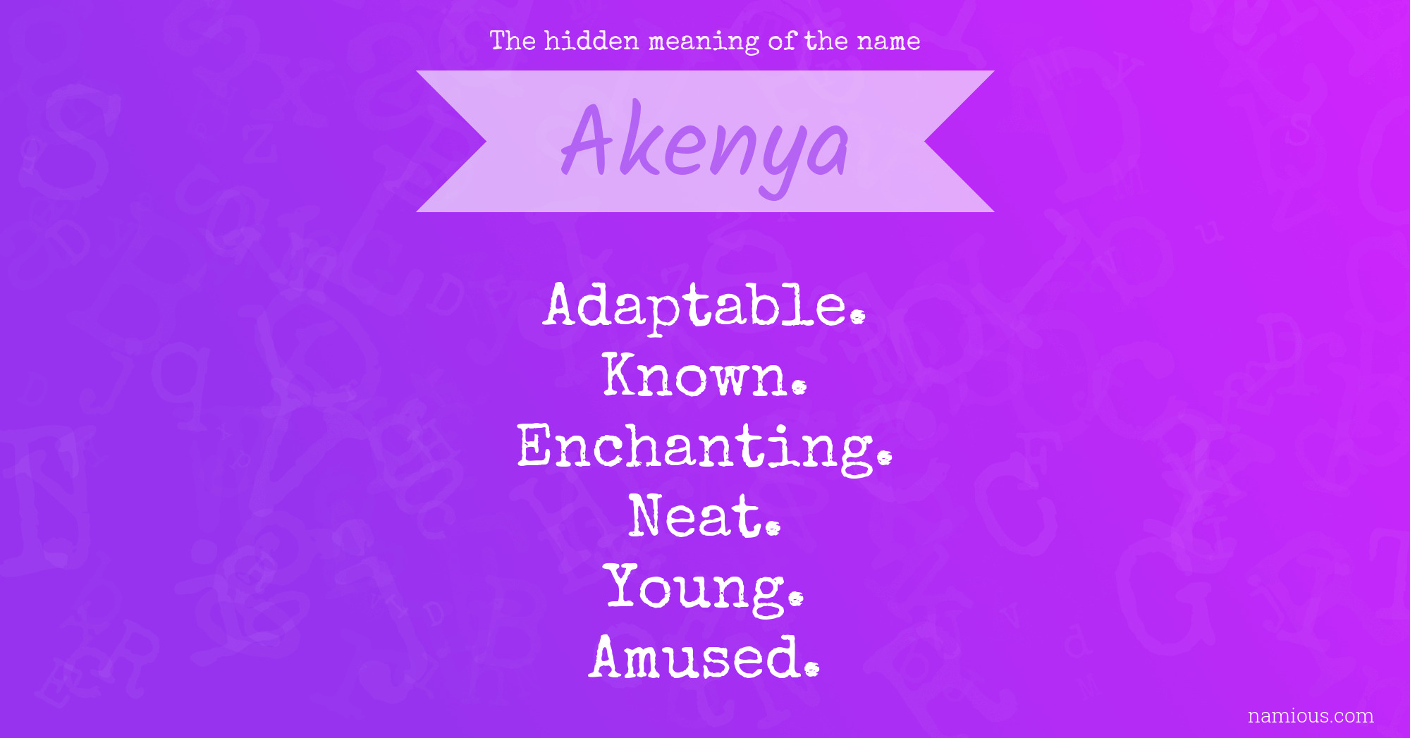 The hidden meaning of the name Akenya