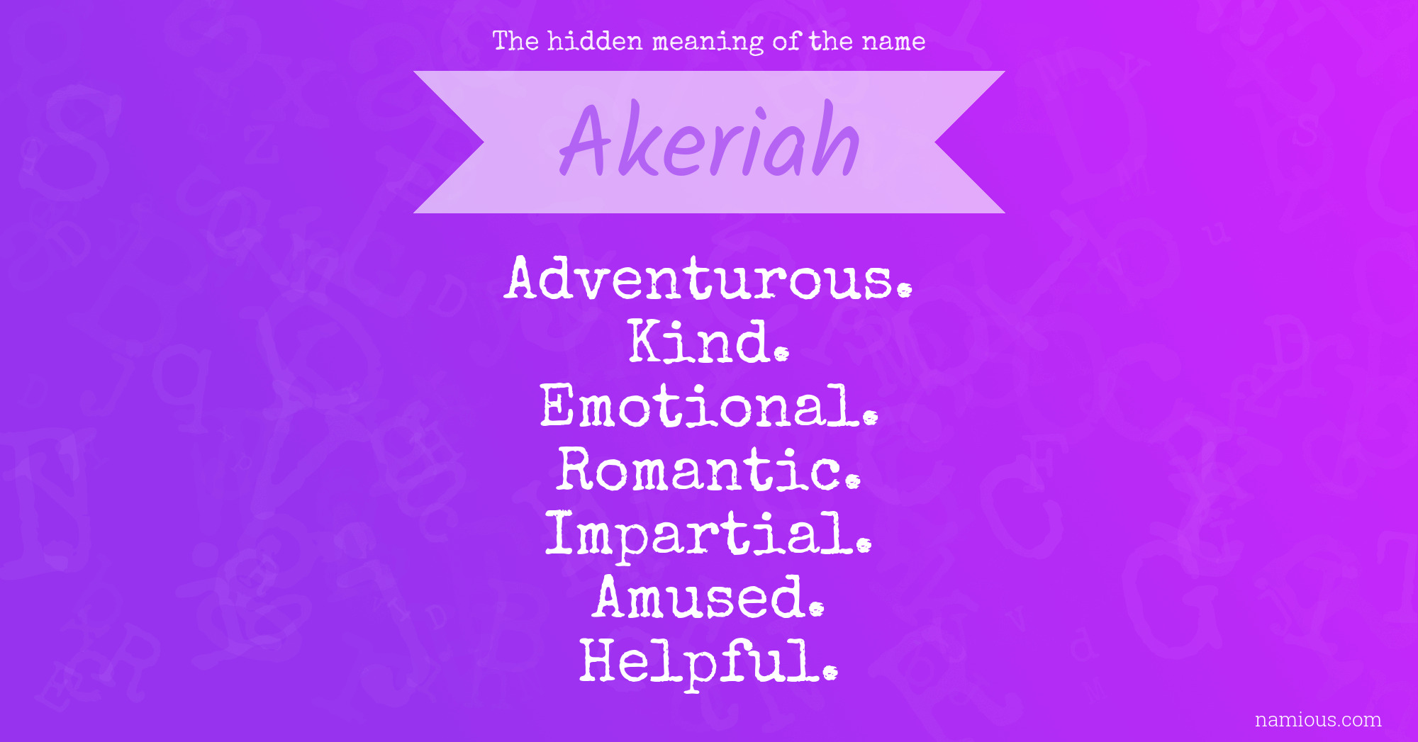 The hidden meaning of the name Akeriah