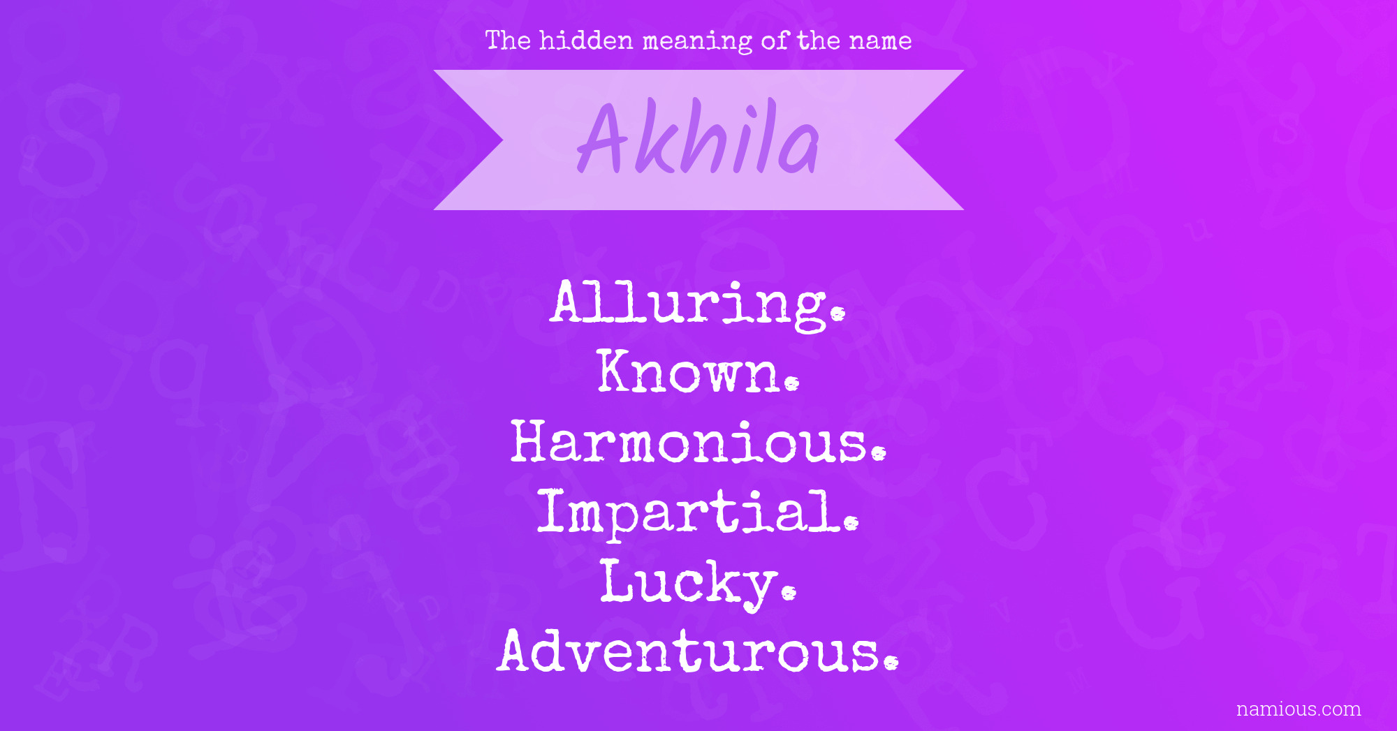 The hidden meaning of the name Akhila