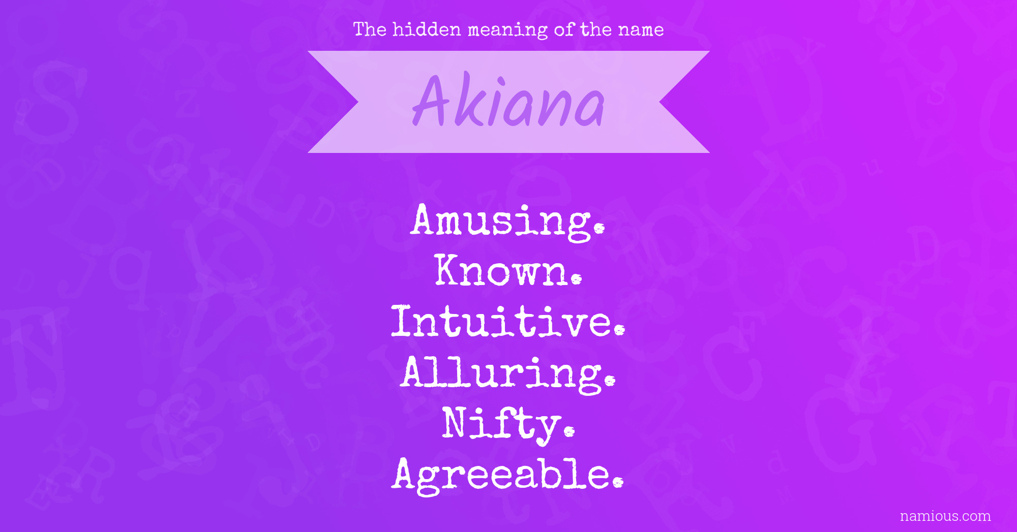 The hidden meaning of the name Akiana