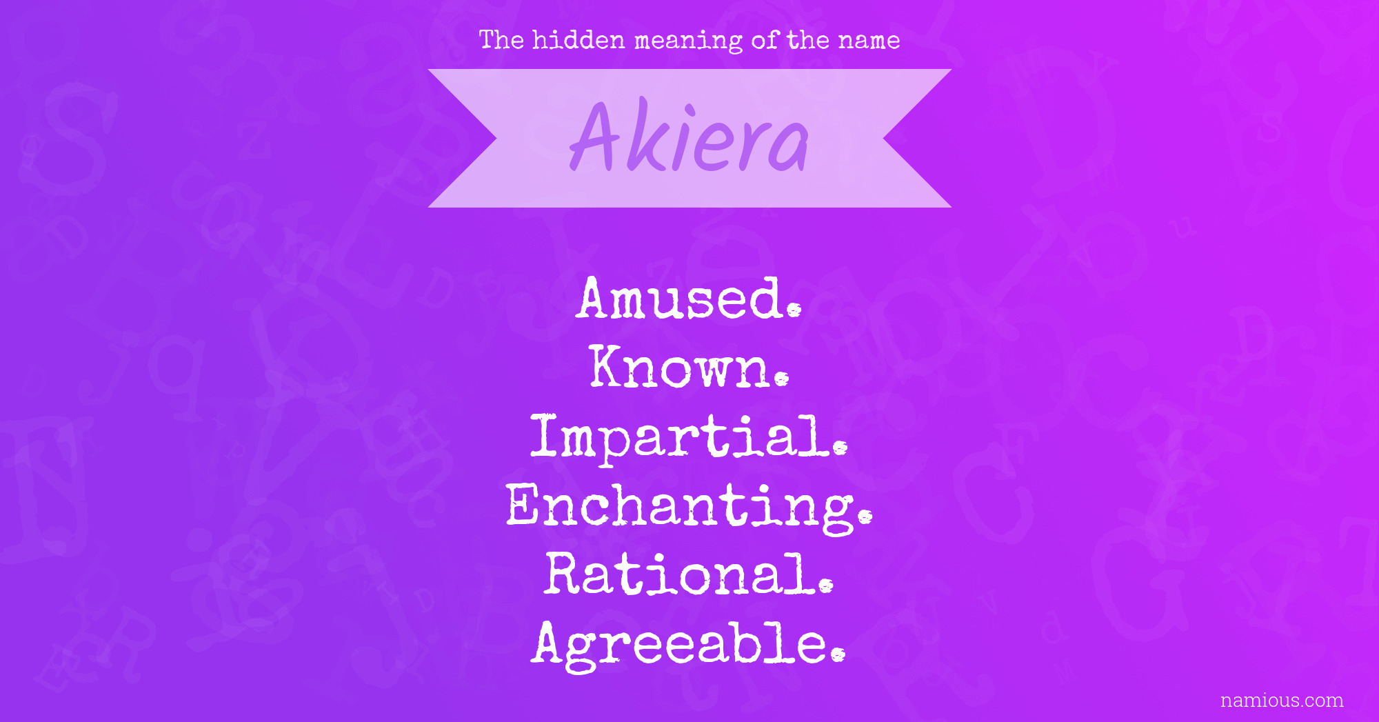 The hidden meaning of the name Akiera