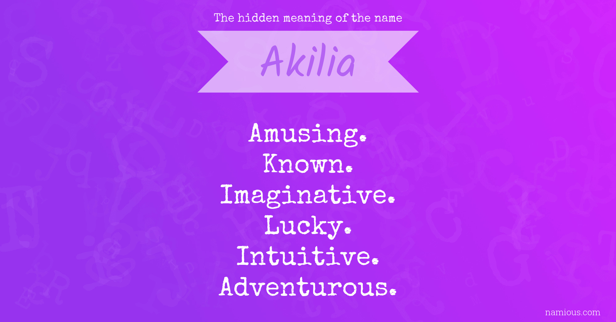 The hidden meaning of the name Akilia