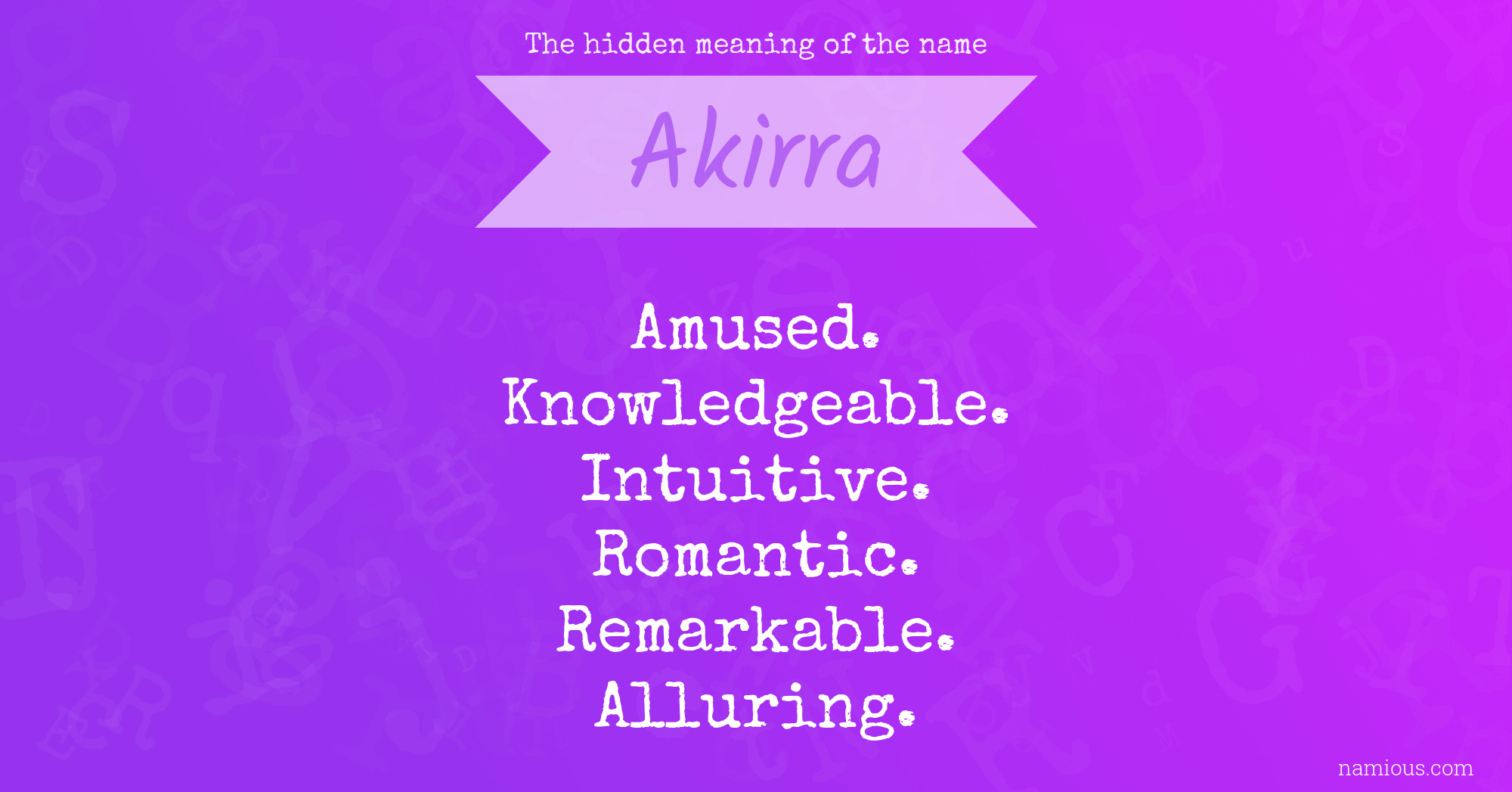 The hidden meaning of the name Akirra