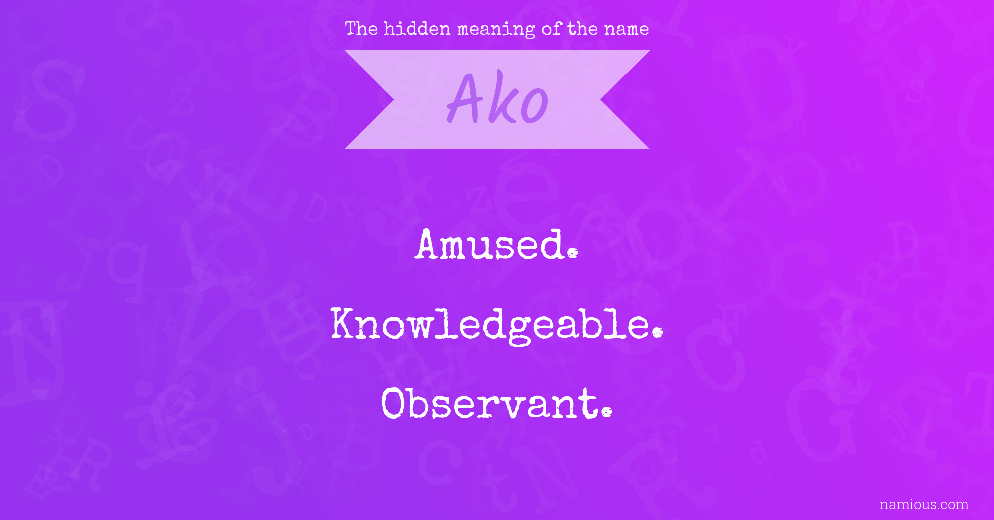 The hidden meaning of the name Ako