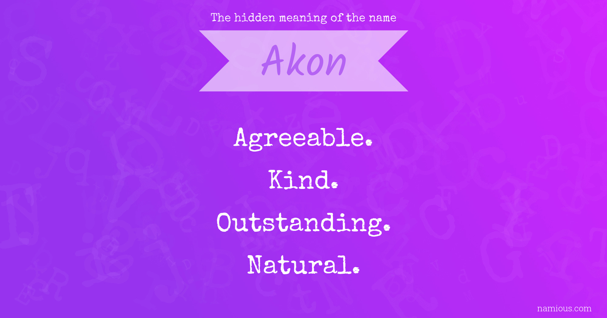 The hidden meaning of the name Akon