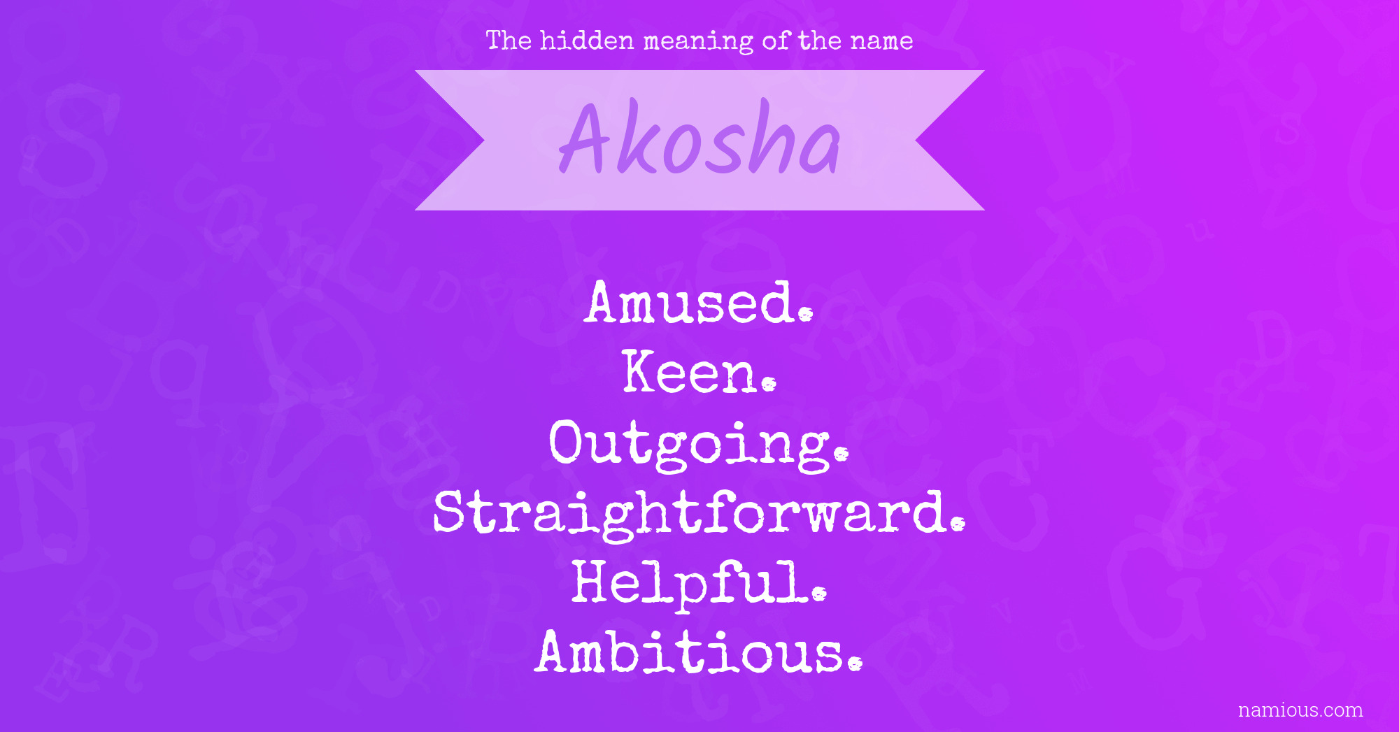 The hidden meaning of the name Akosha