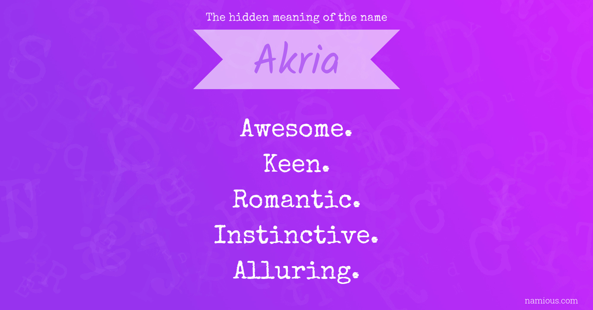 The hidden meaning of the name Akria