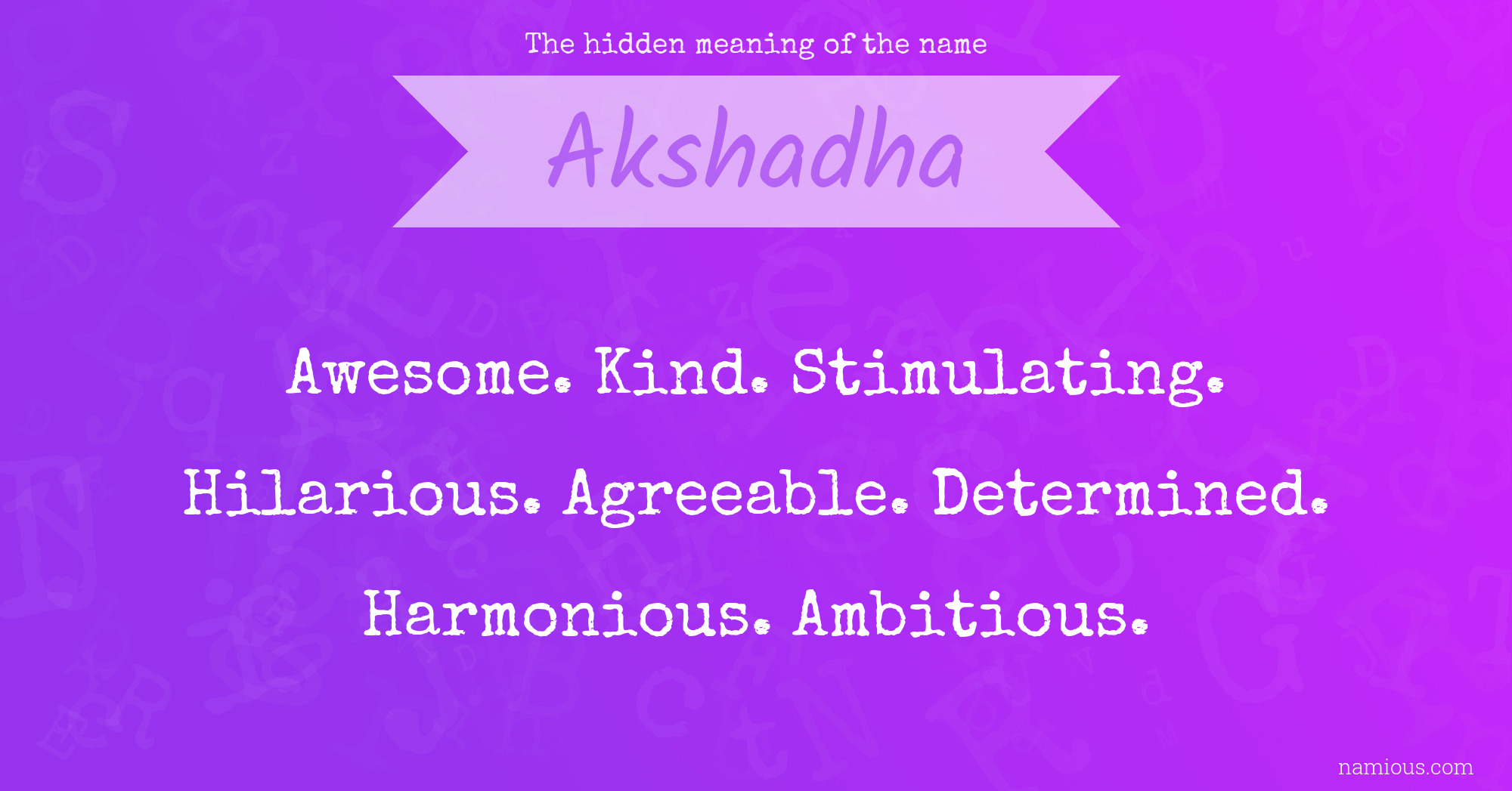 The hidden meaning of the name Akshadha