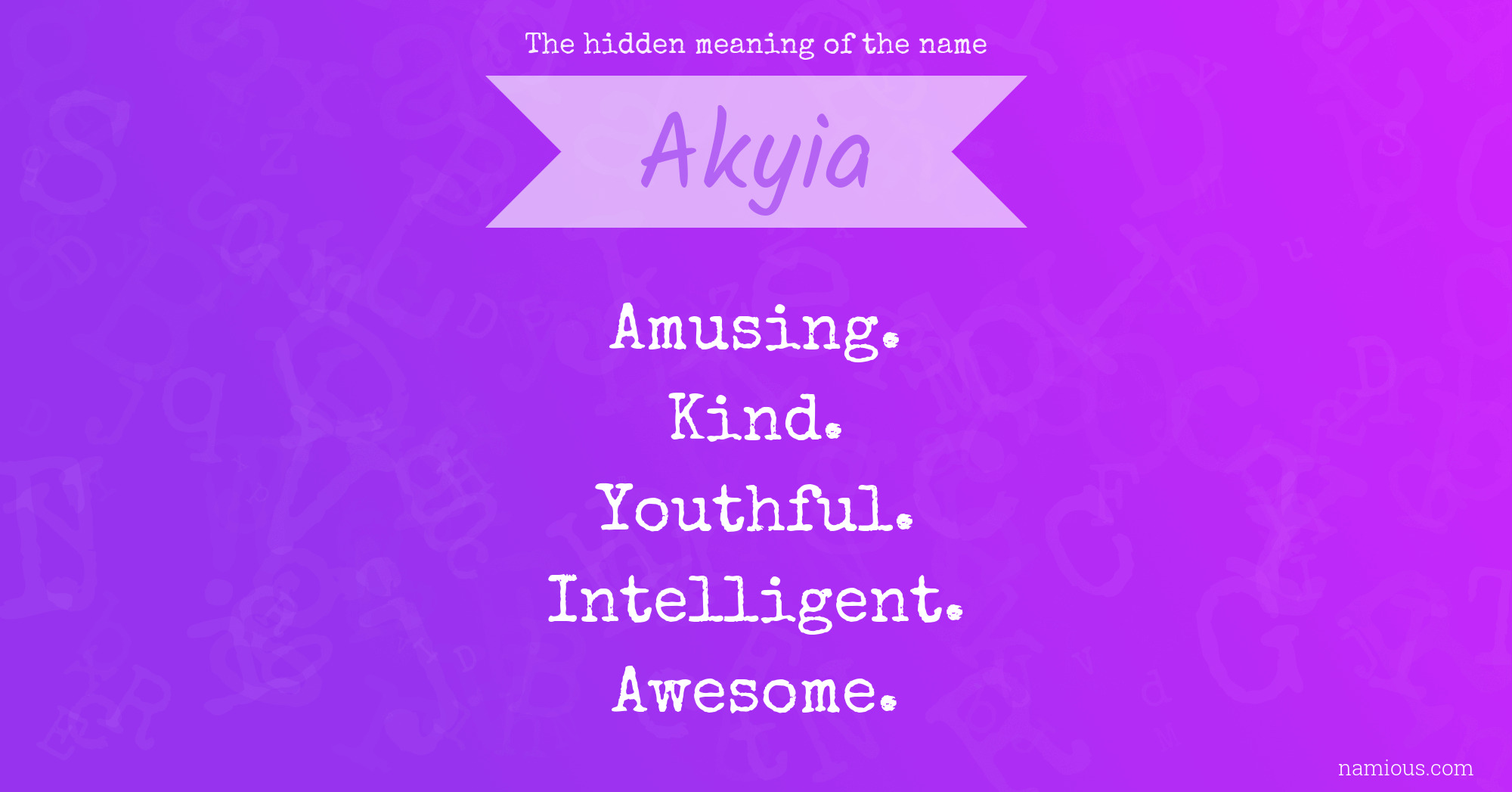 The hidden meaning of the name Akyia