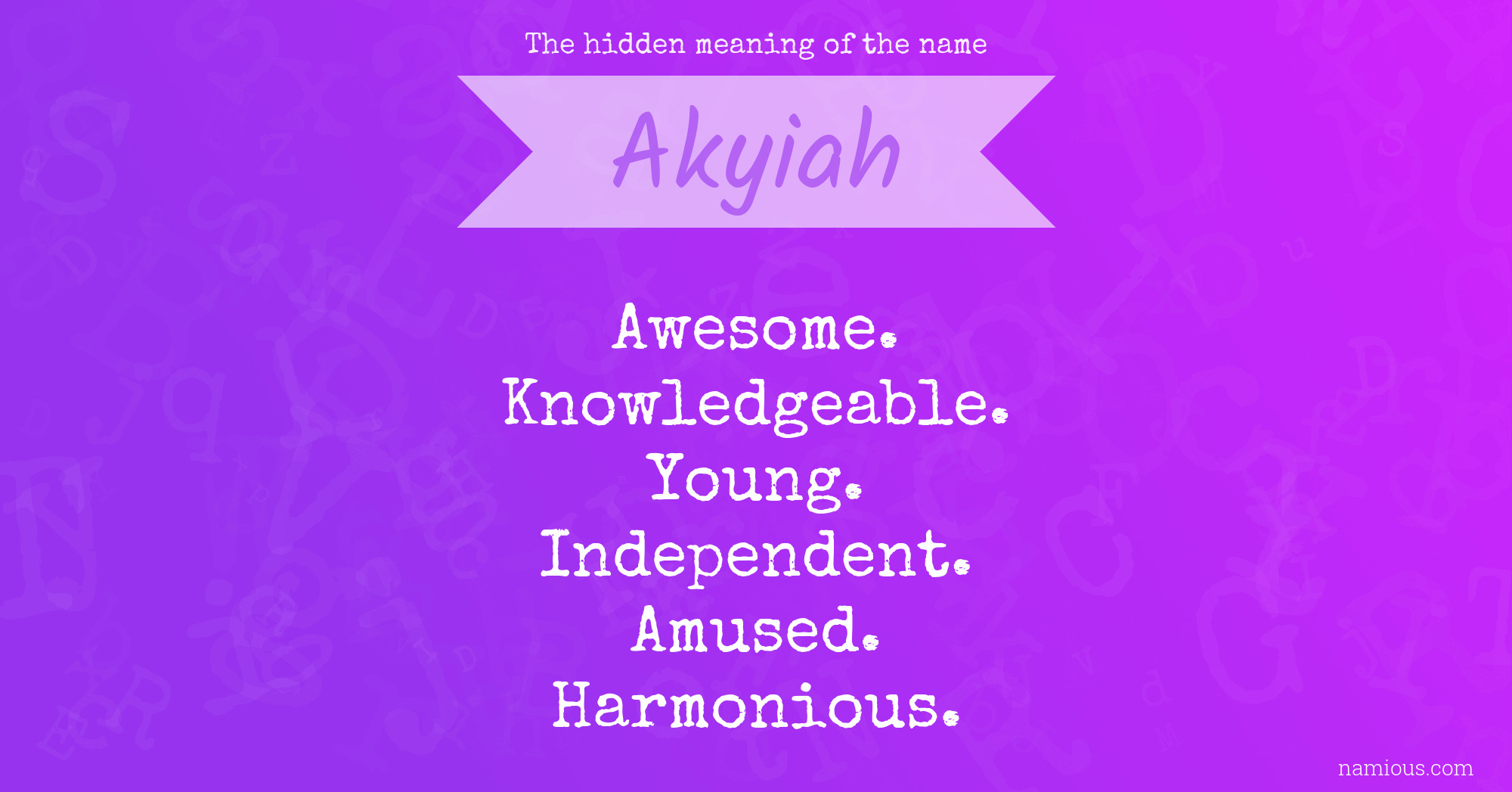 The hidden meaning of the name Akyiah