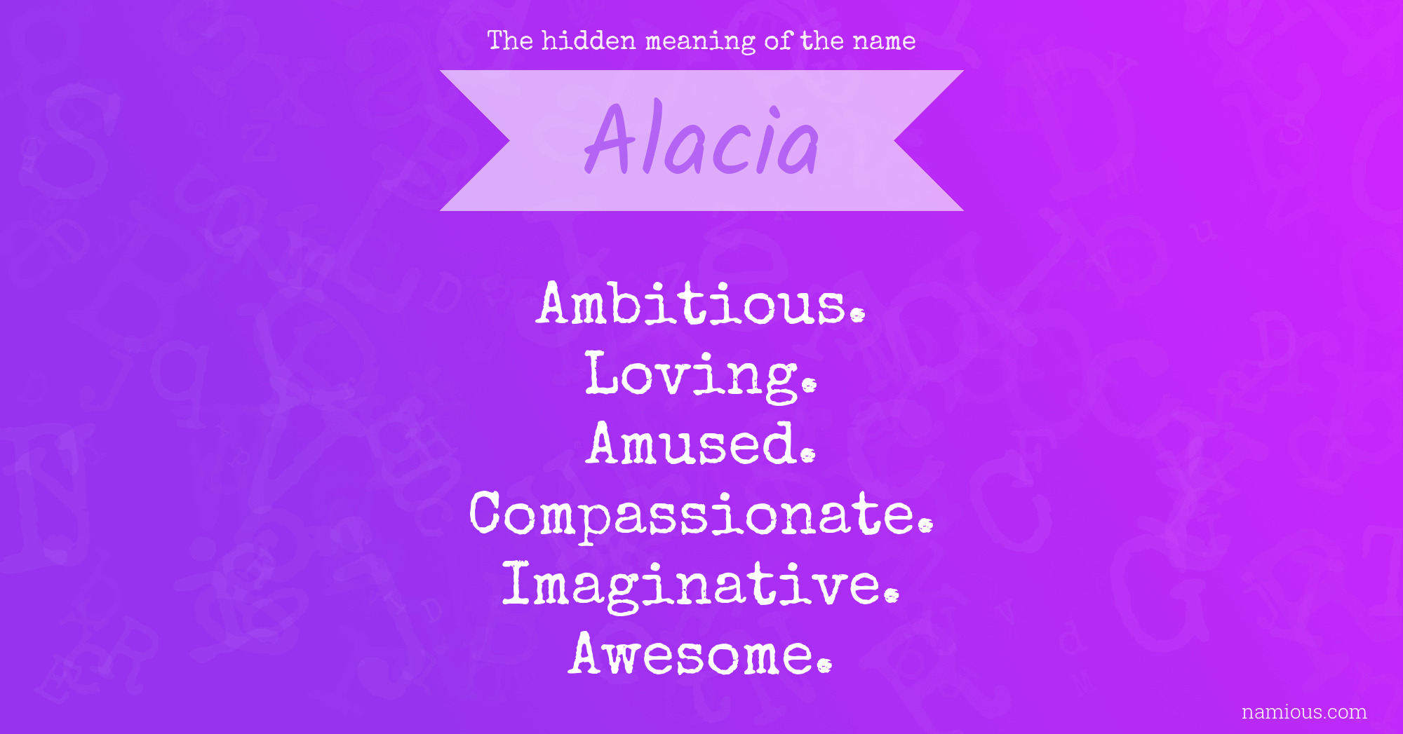 The hidden meaning of the name Alacia