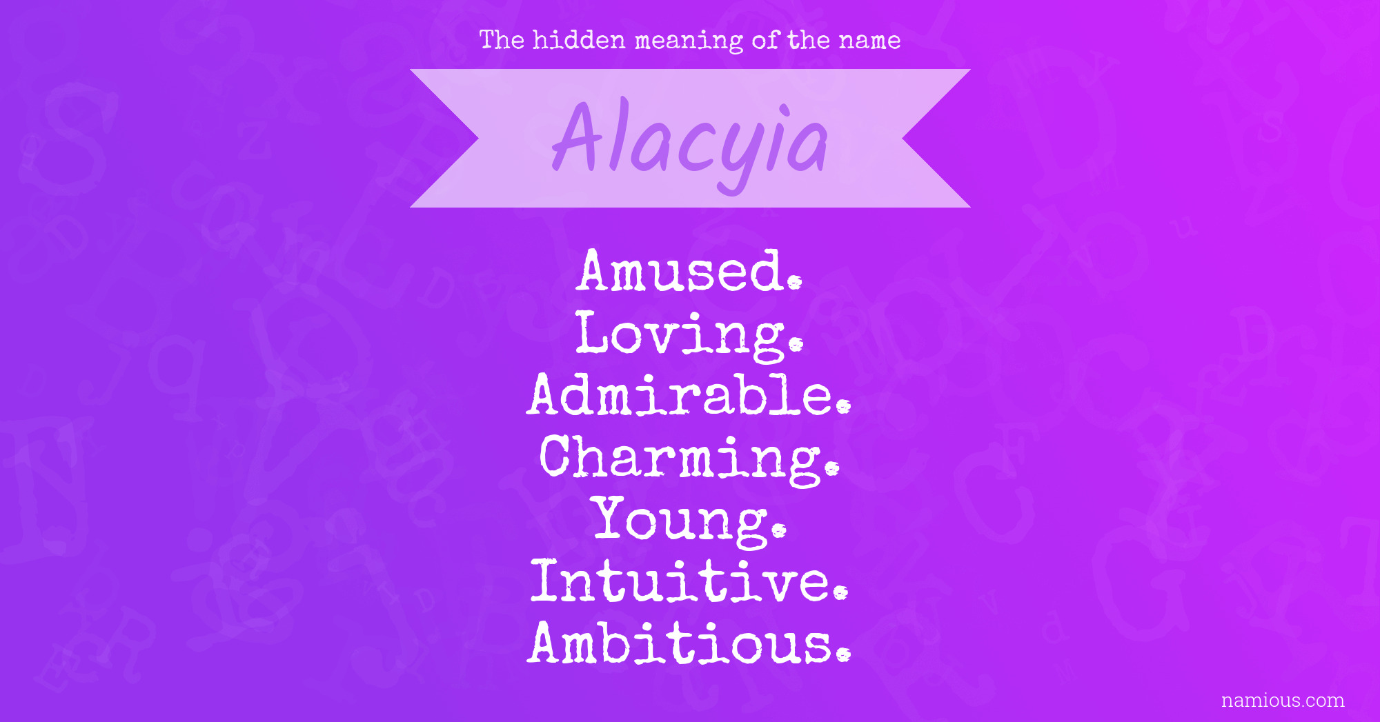 The hidden meaning of the name Alacyia