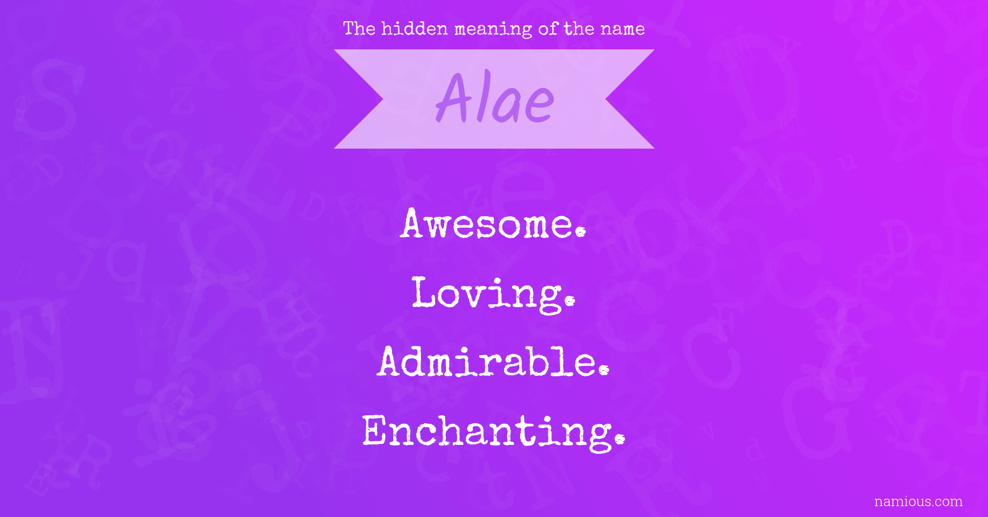 The hidden meaning of the name Alae