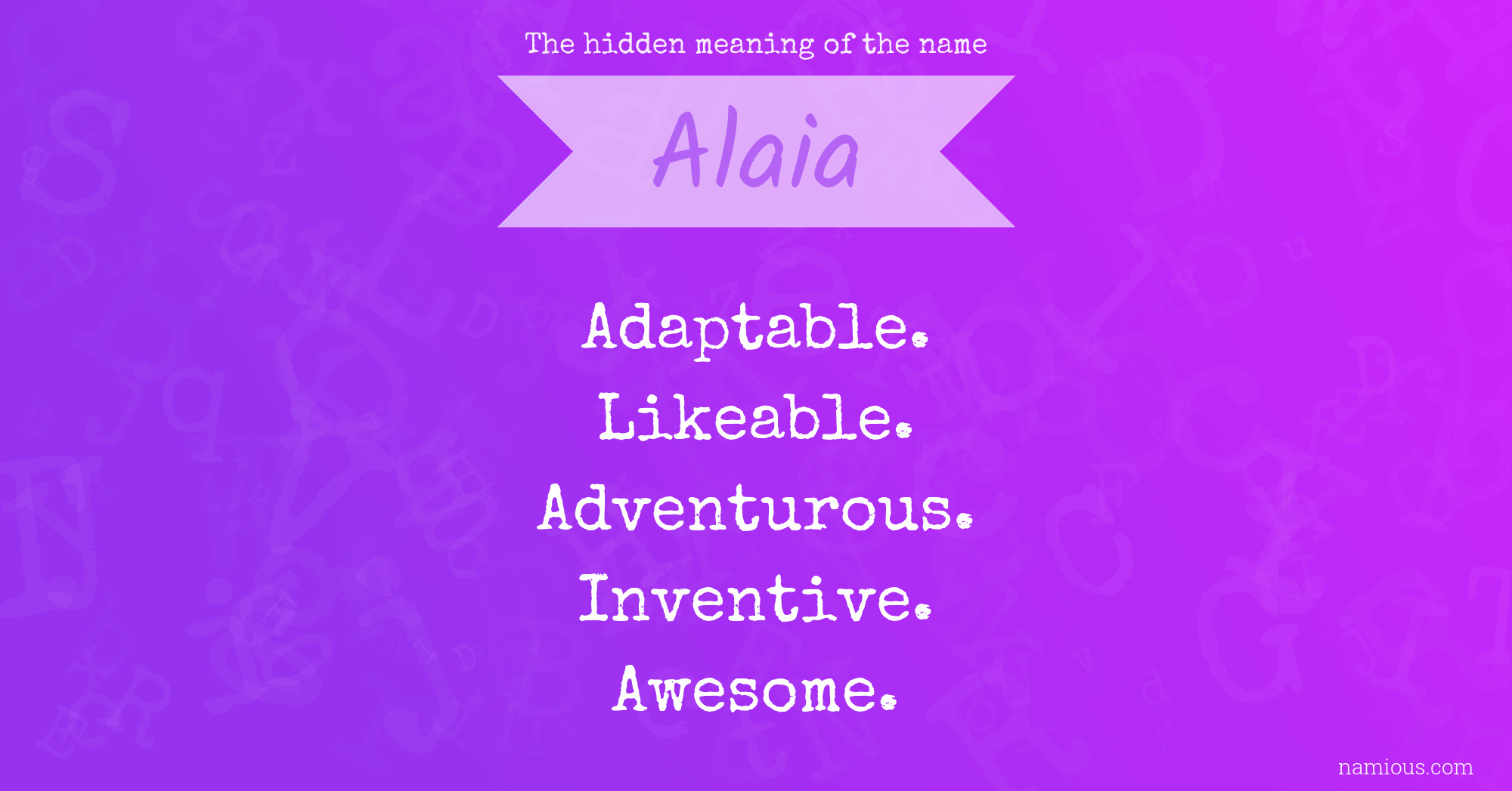 The hidden meaning of the name Alaia