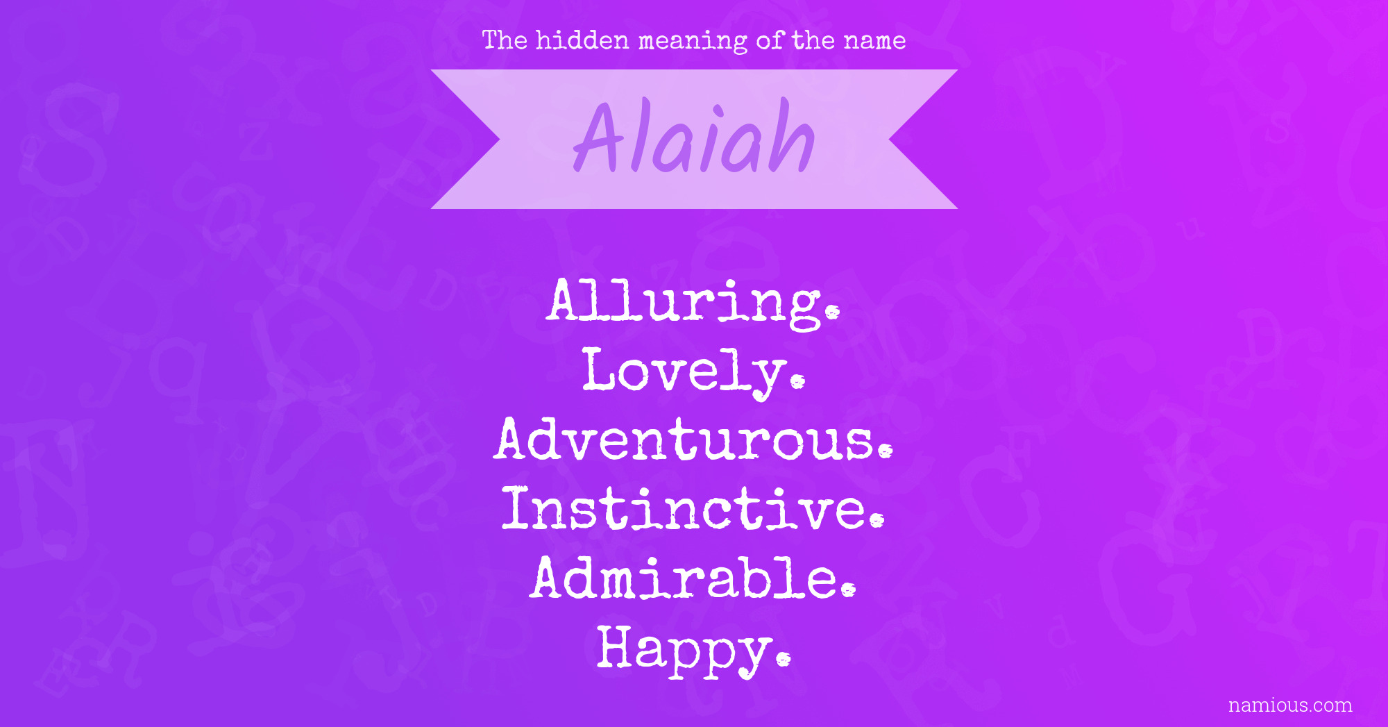 The hidden meaning of the name Alaiah