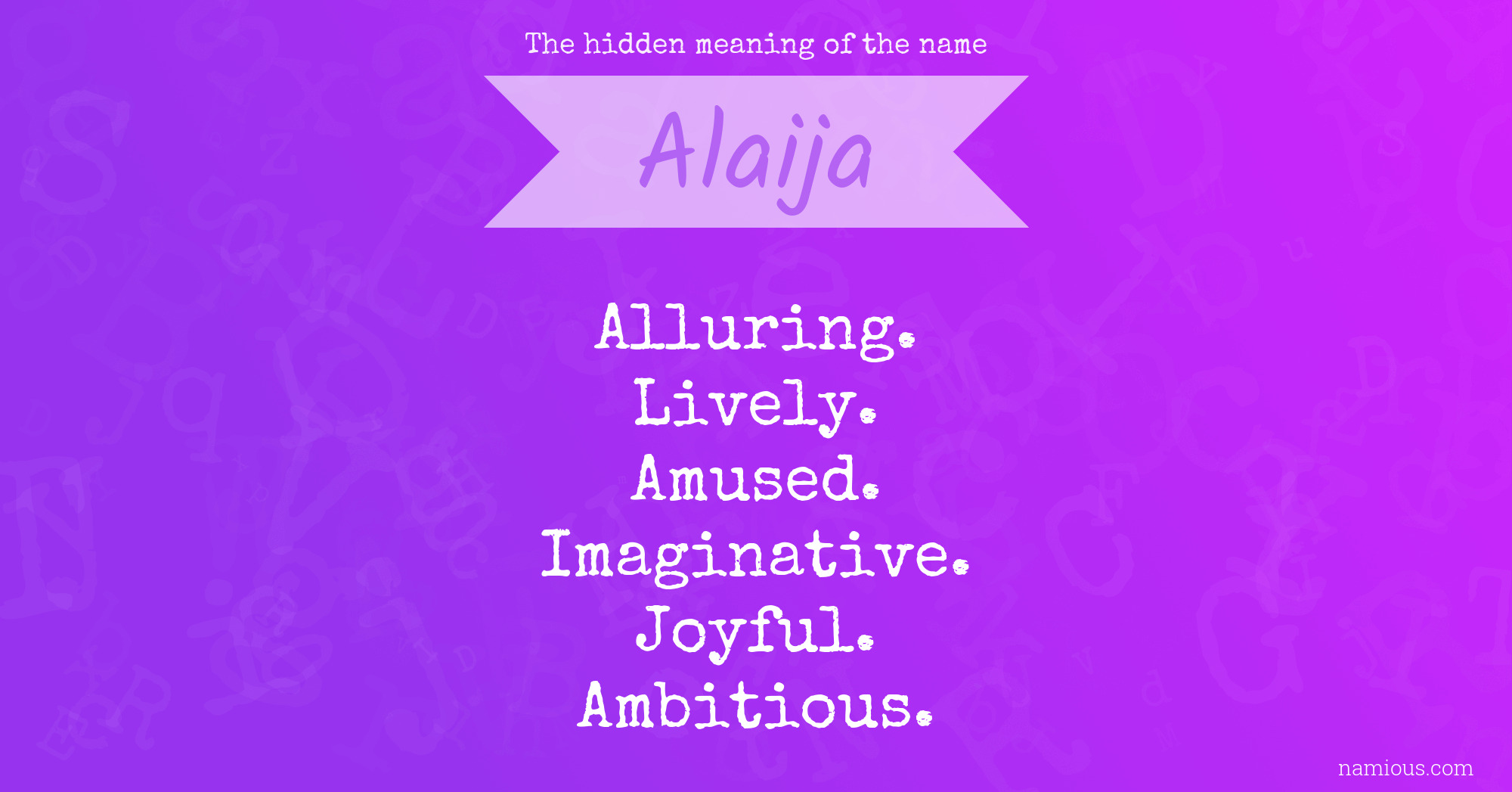 The hidden meaning of the name Alaija