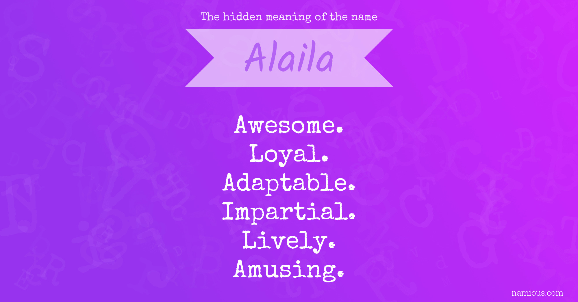 The hidden meaning of the name Alaila