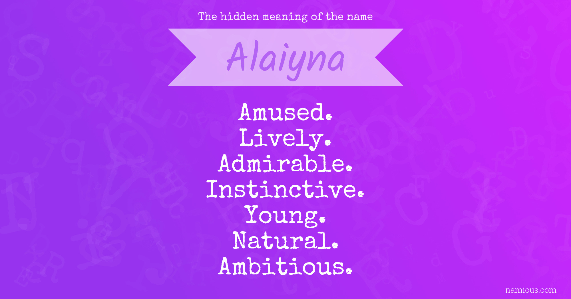 The hidden meaning of the name Alaiyna