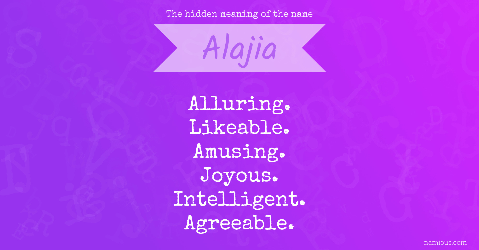 The hidden meaning of the name Alajia