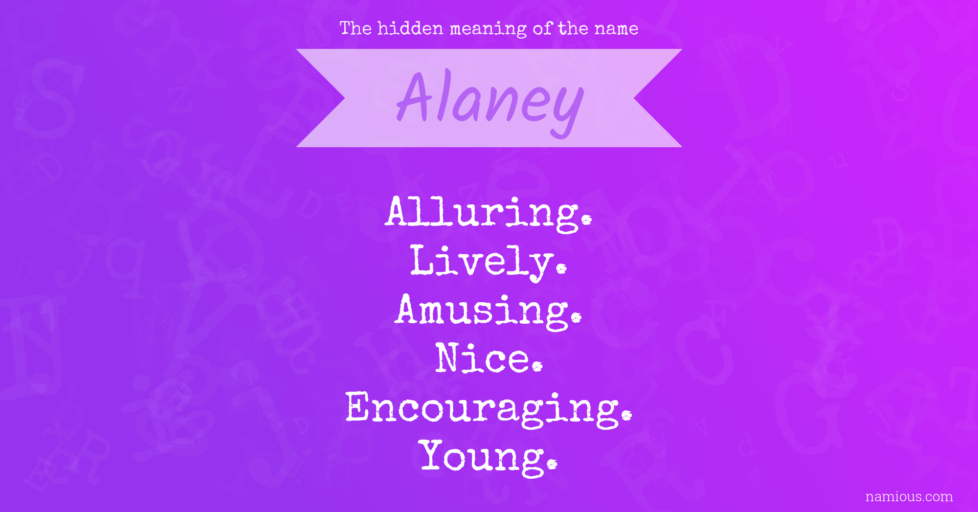 The hidden meaning of the name Alaney