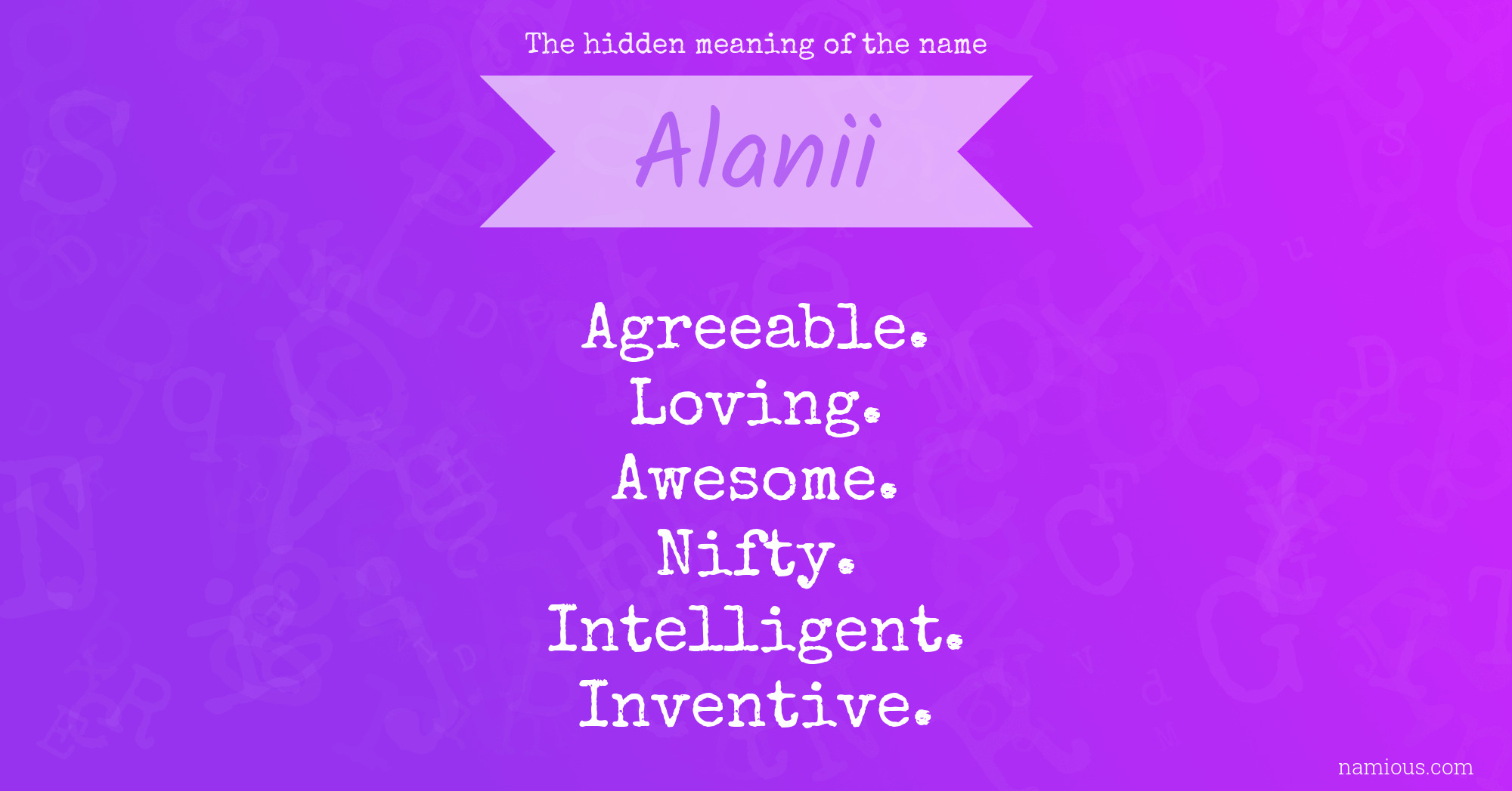 The hidden meaning of the name Alanii