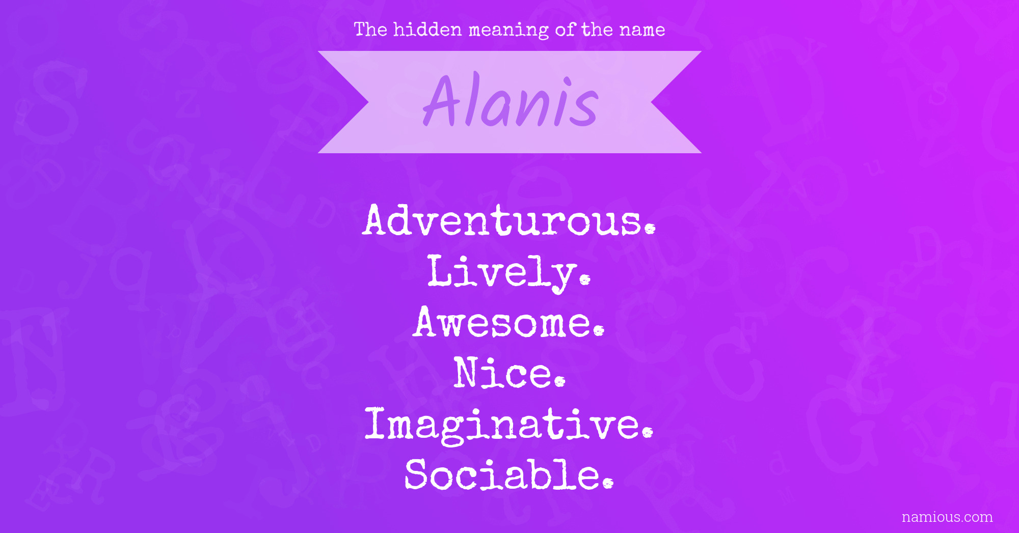 The hidden meaning of the name Alanis