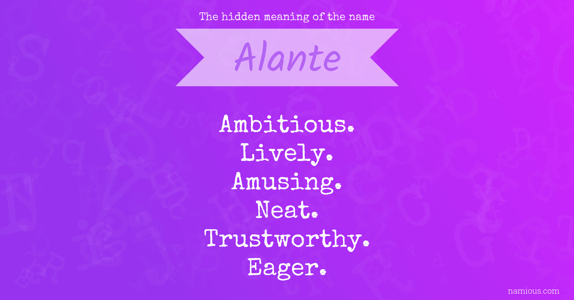 The hidden meaning of the name Alante