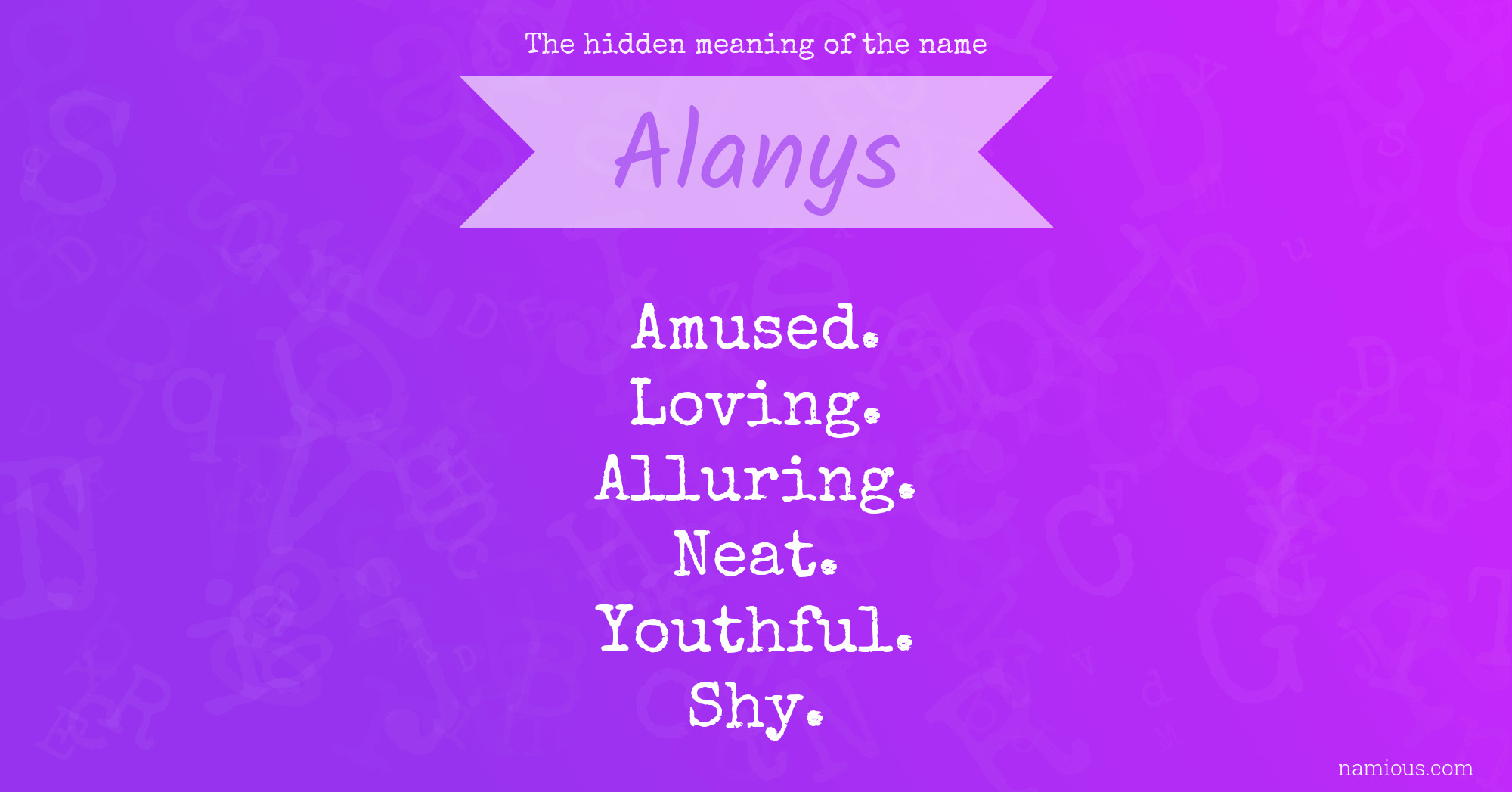 The hidden meaning of the name Alanys