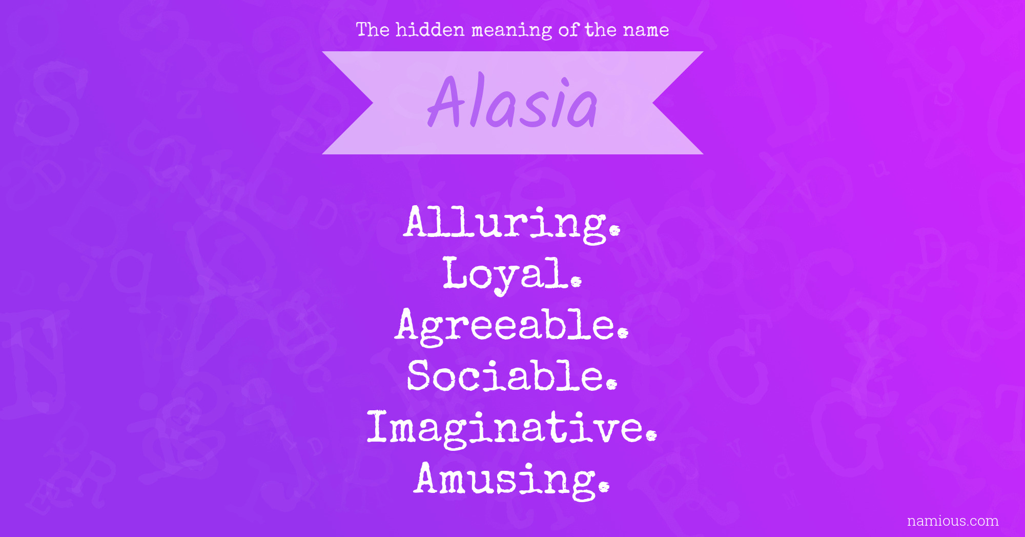 The hidden meaning of the name Alasia