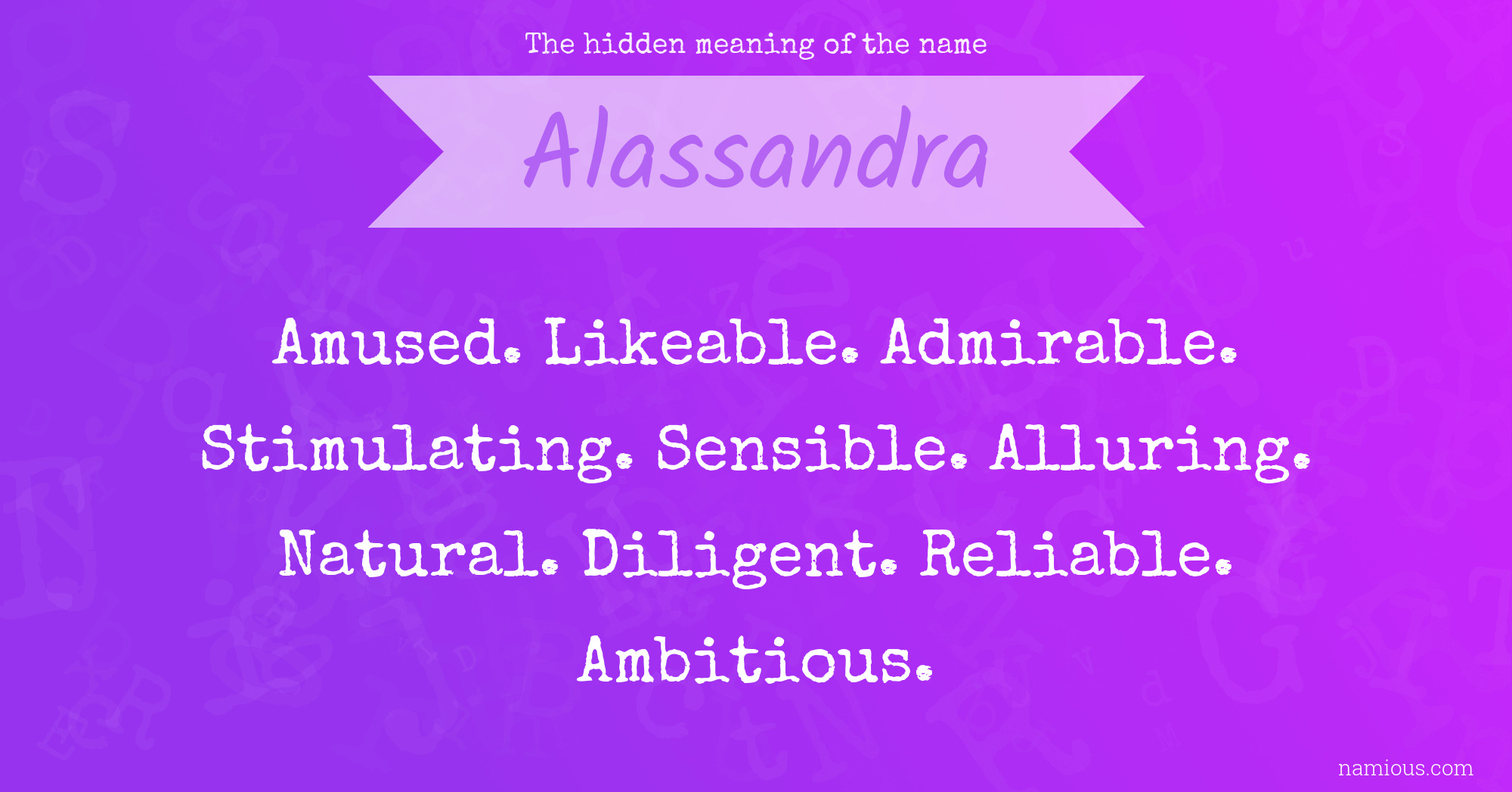 The hidden meaning of the name Alassandra