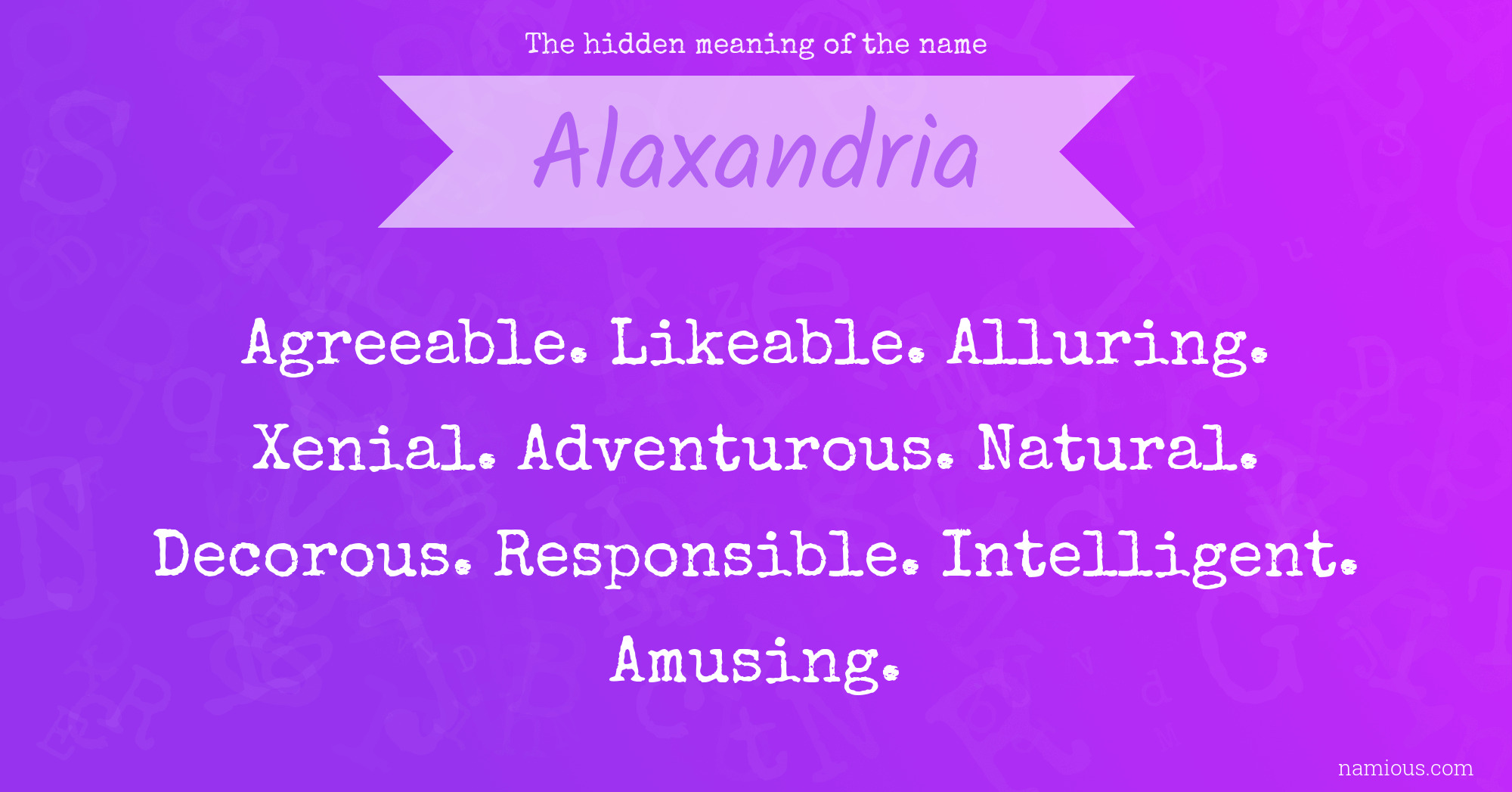 The hidden meaning of the name Alaxandria