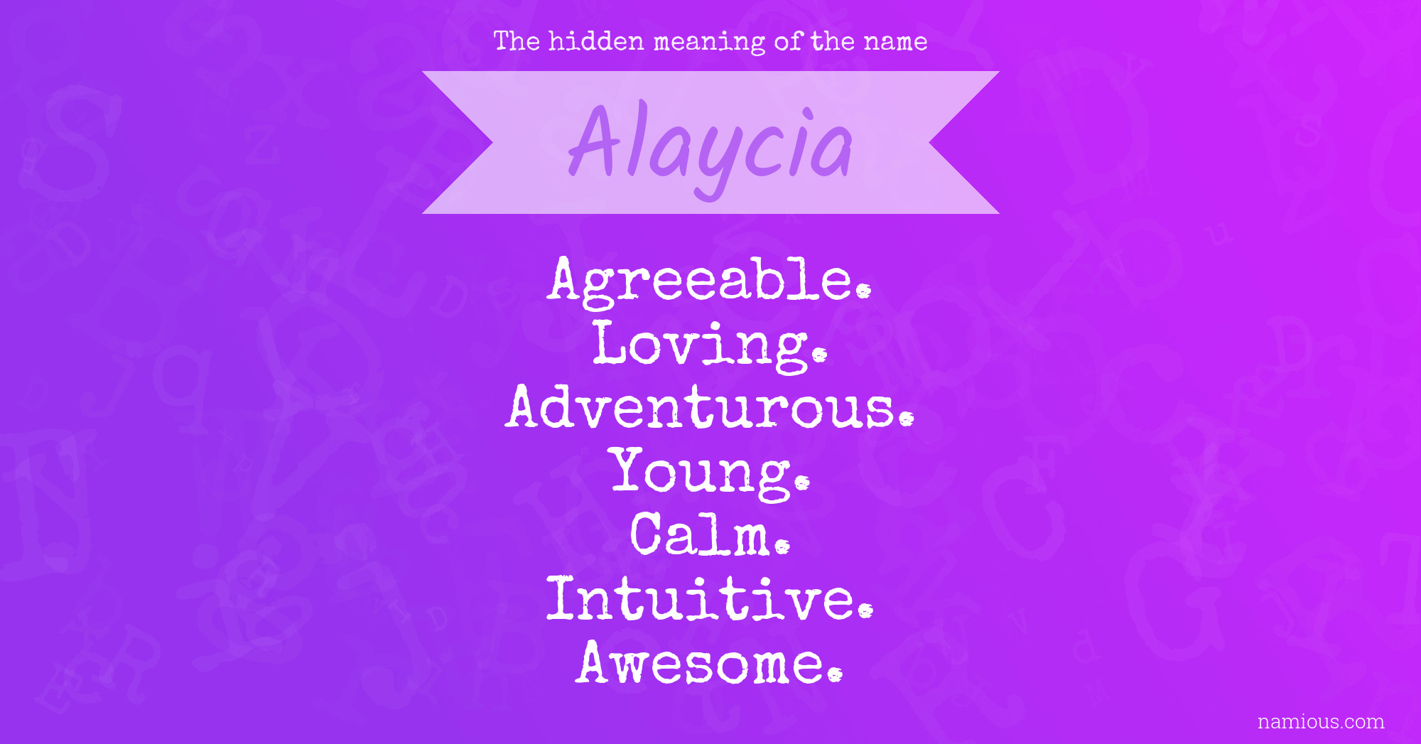 The hidden meaning of the name Alaycia