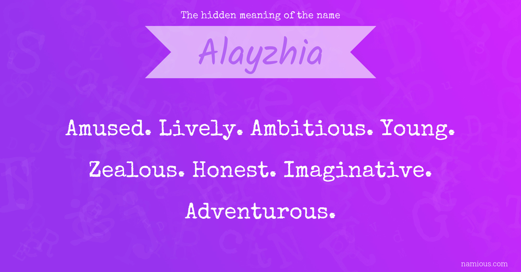 The hidden meaning of the name Alayzhia