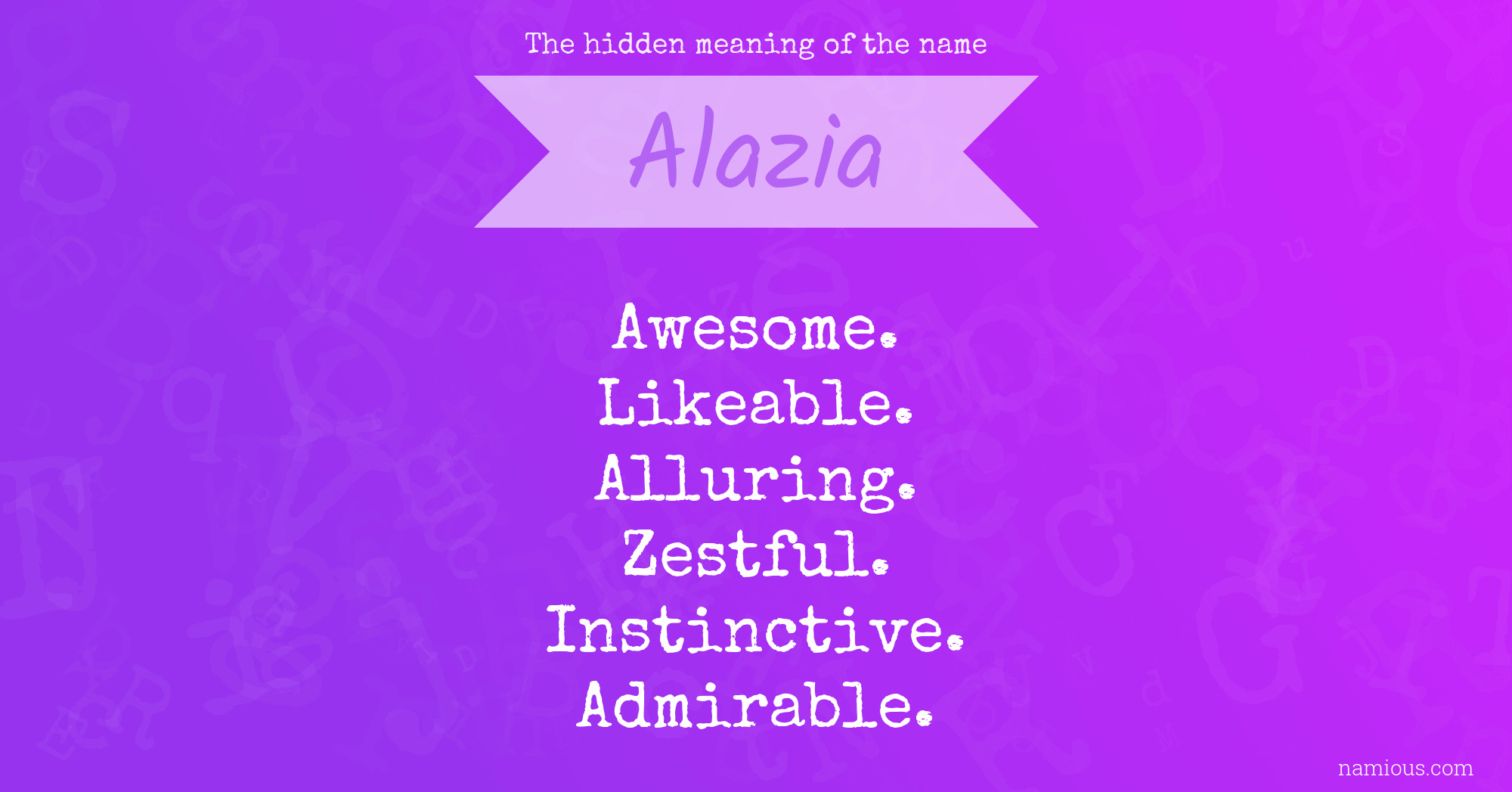 The hidden meaning of the name Alazia