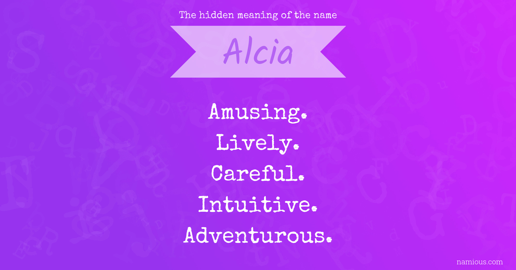 The hidden meaning of the name Alcia