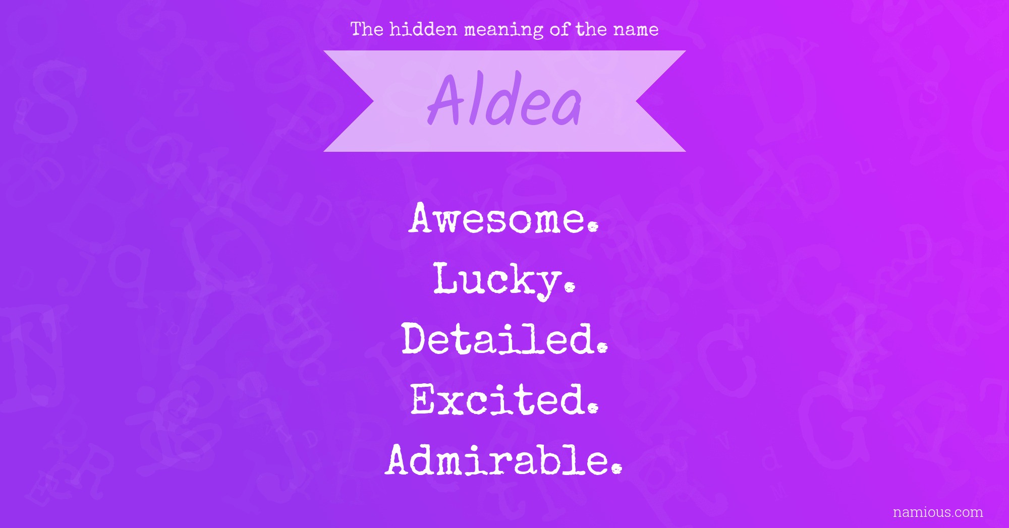 The hidden meaning of the name Aldea