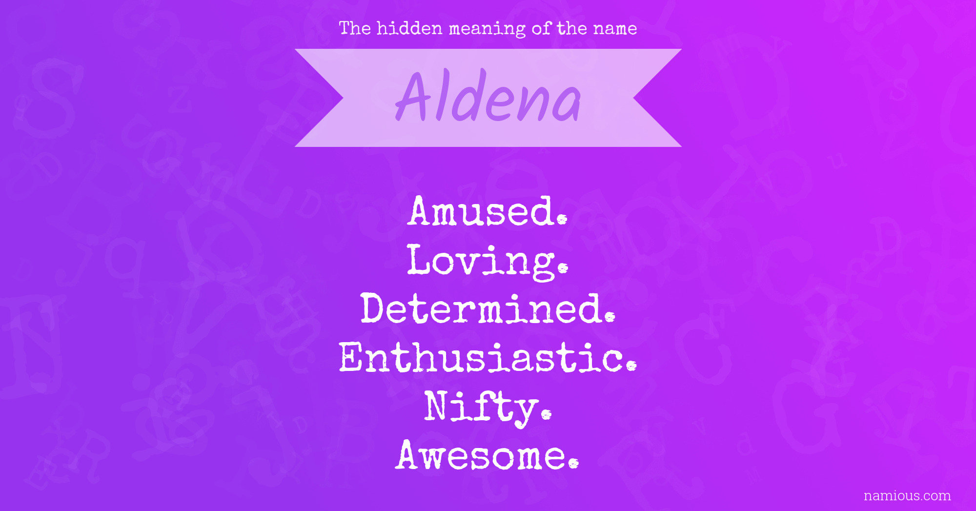 The hidden meaning of the name Aldena