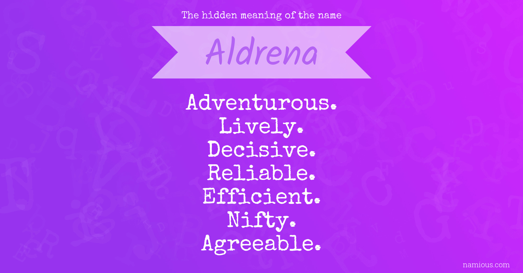 The hidden meaning of the name Aldrena