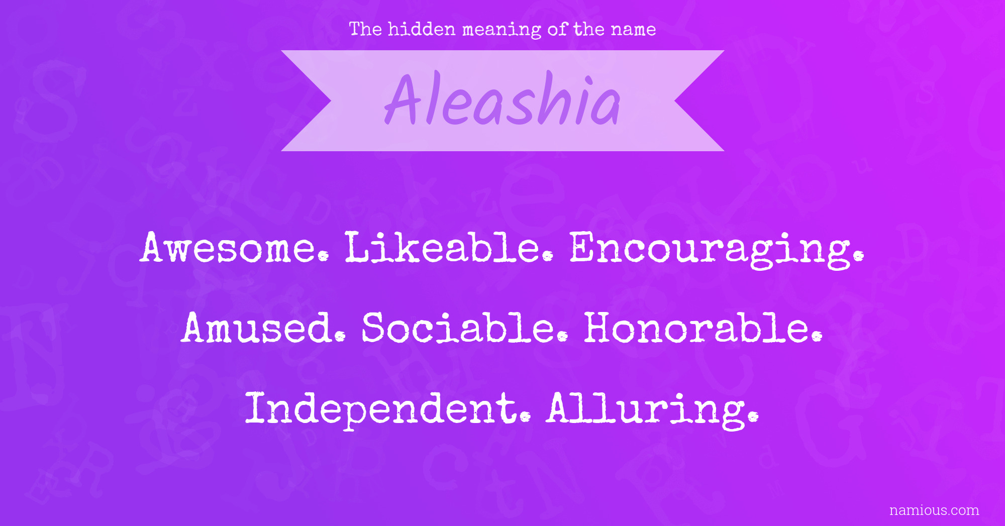 The hidden meaning of the name Aleashia