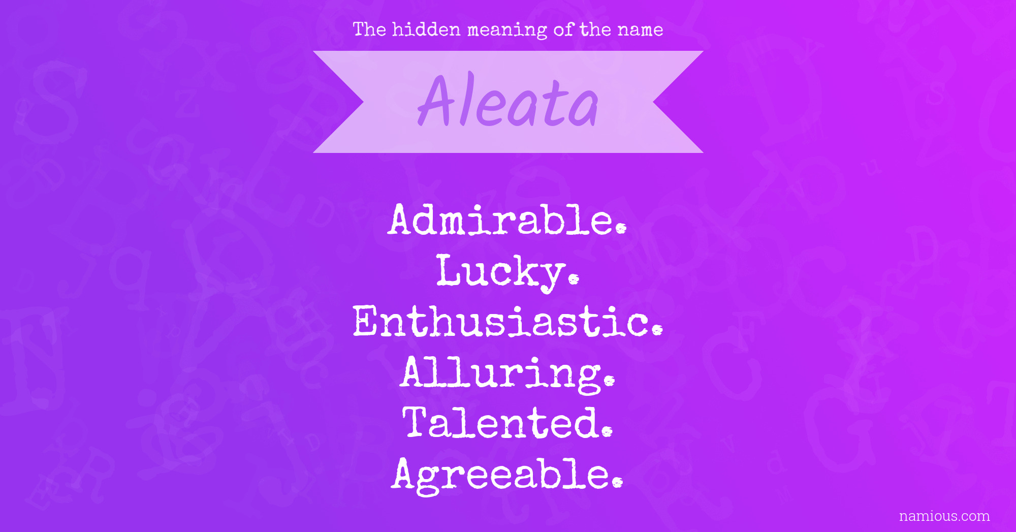 The hidden meaning of the name Aleata